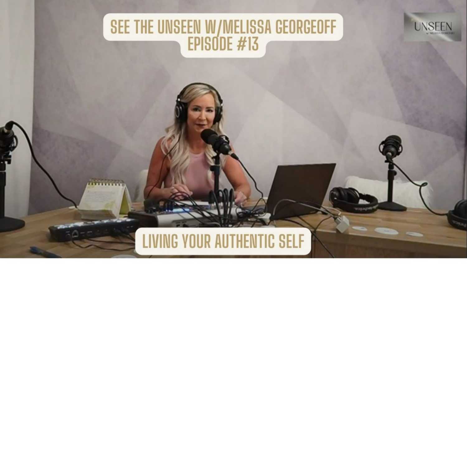SEE THE UNSEEN Podcast w/Melissa Georgeoff