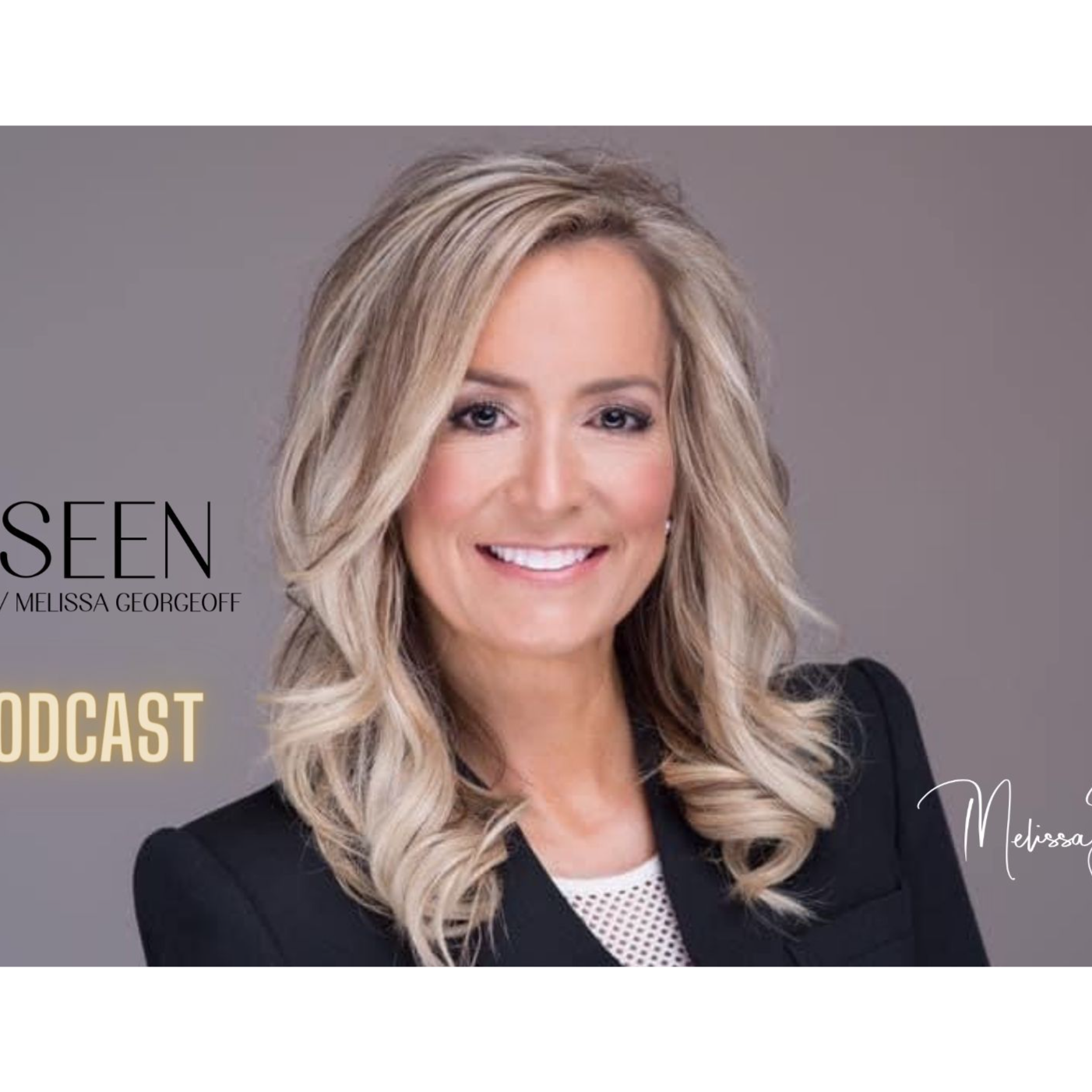 SEE THE UNSEEN Podcast w/Melissa Georgeoff