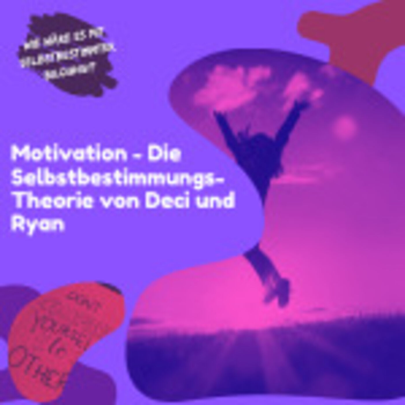 Motivation - Die Selbstbestimmungs-Theorie von Deci und Ryan