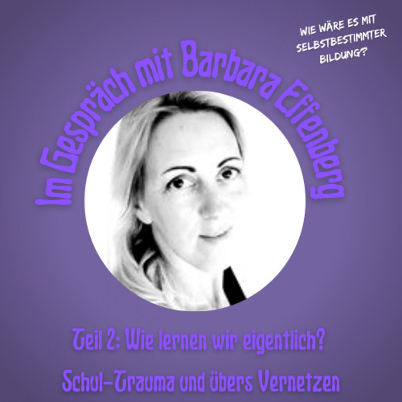 Wie wäre es mit Selbstbestimmter Bildung?