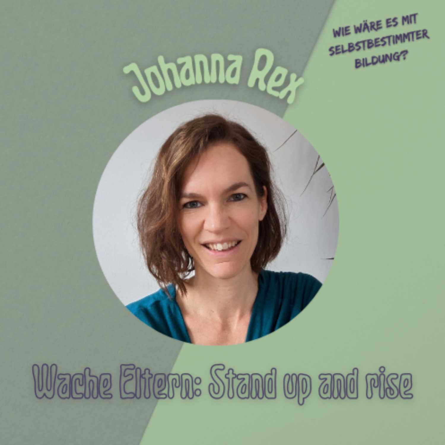 Wache Eltern: Stand up and rise - Max Sauber im Gespräch mit Johanna Rex