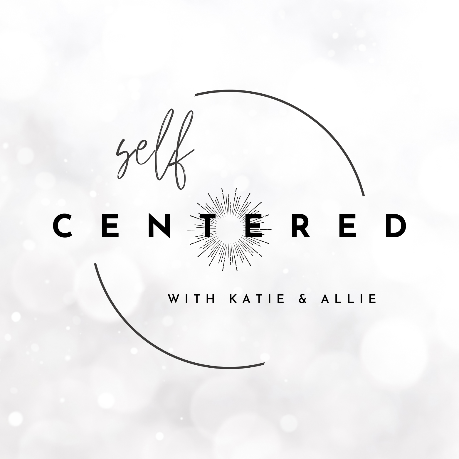 Self Centered with Katie and Allie