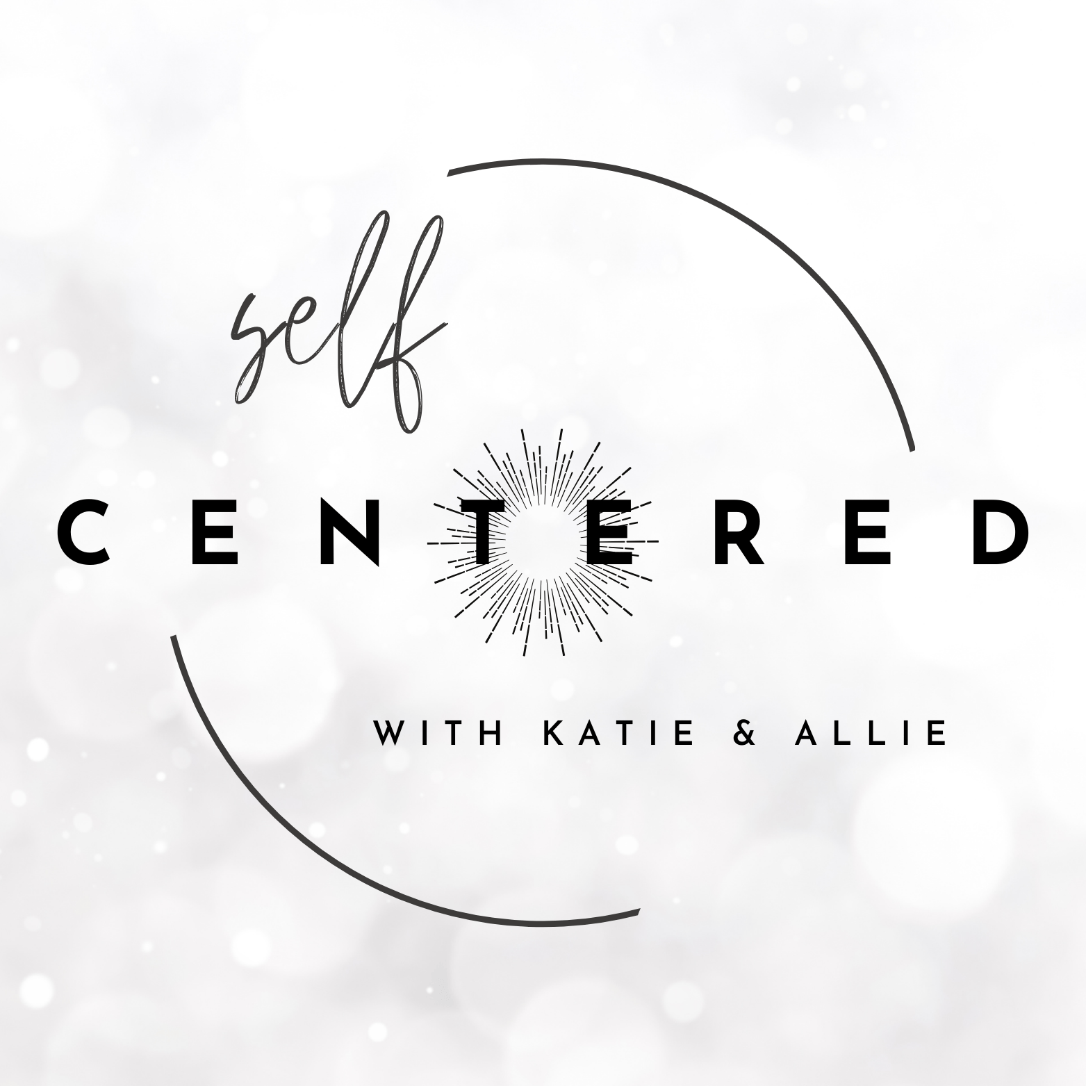 Self Centered with Katie and Allie