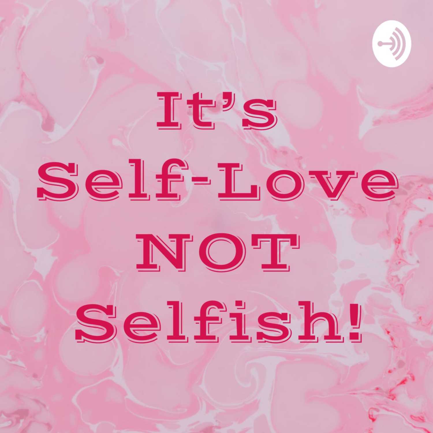 Self - love podcast