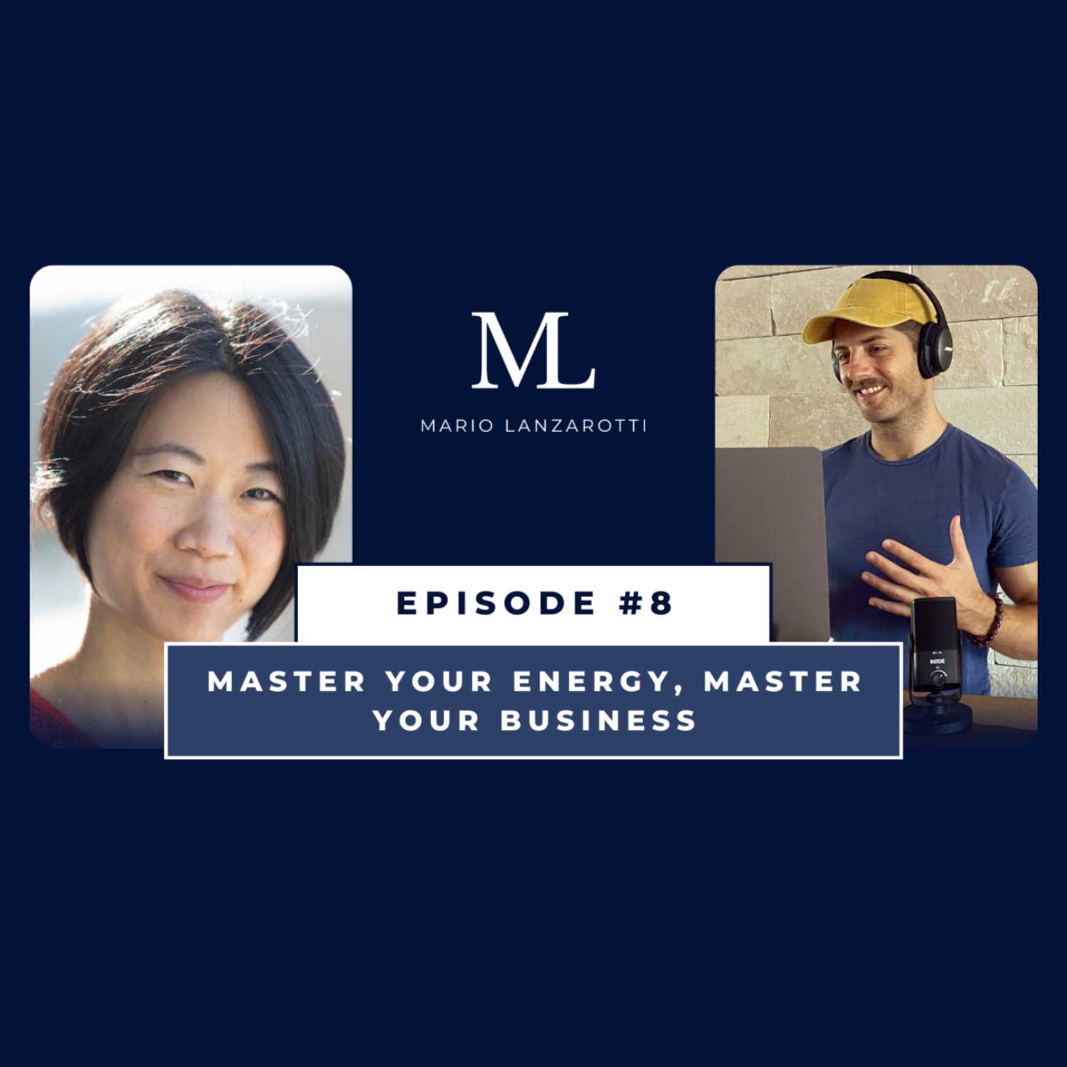 Episode  08 - Master Your Energy, Master Your Business