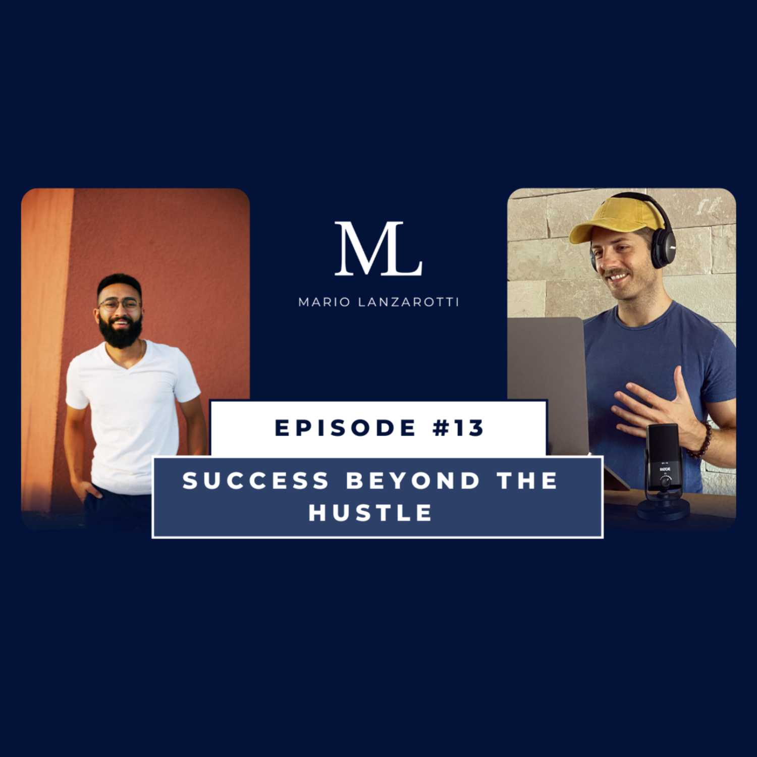 Episode 13 - Success Beyond The Hustle