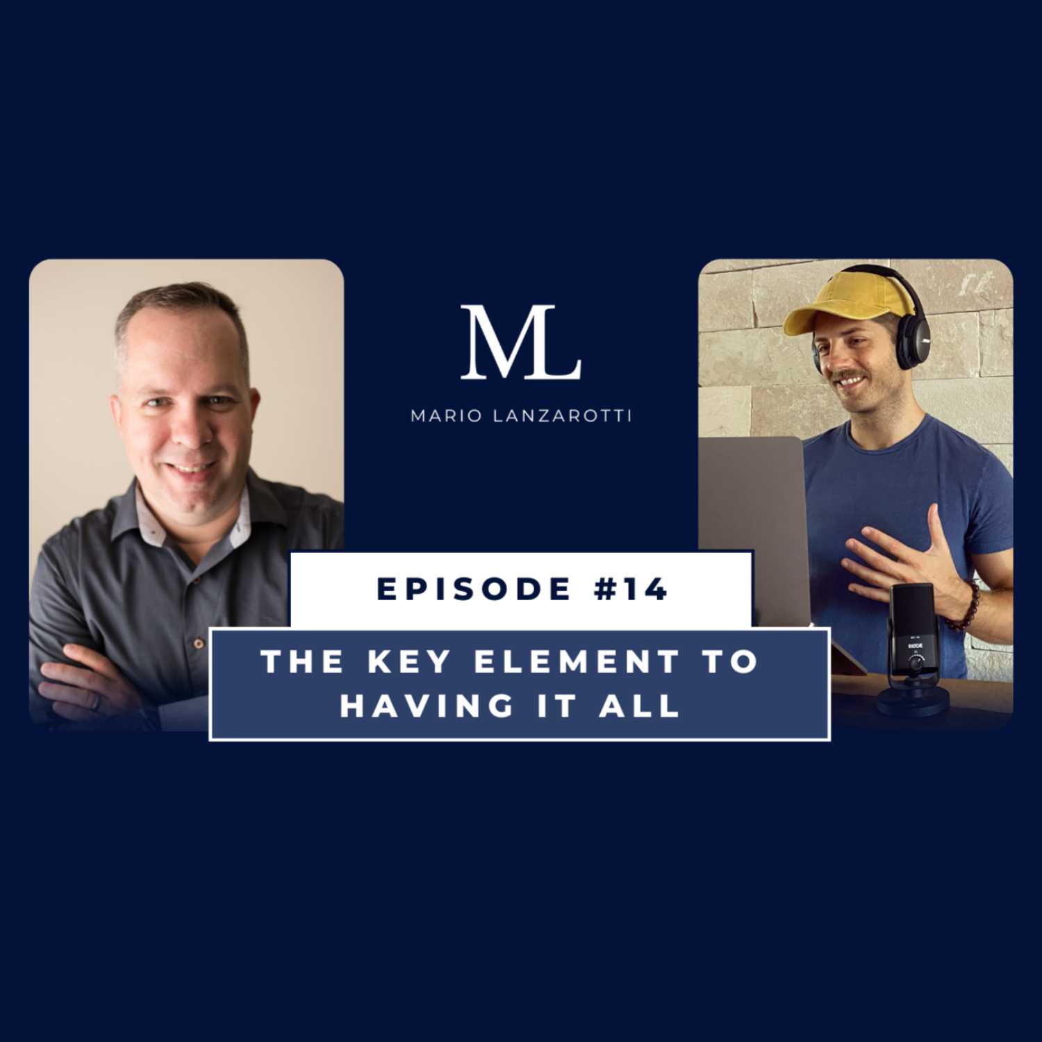 Episode 14 - The Key Element to Having it All