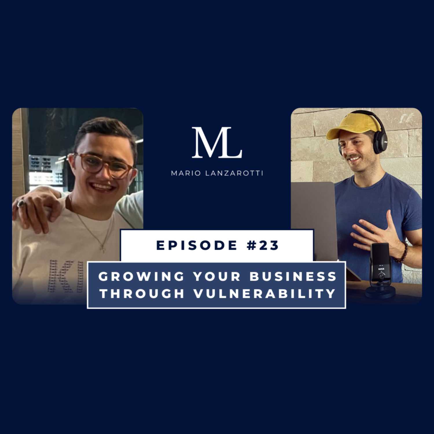 Episode 23 - Growing Your Business Through Vulnerability