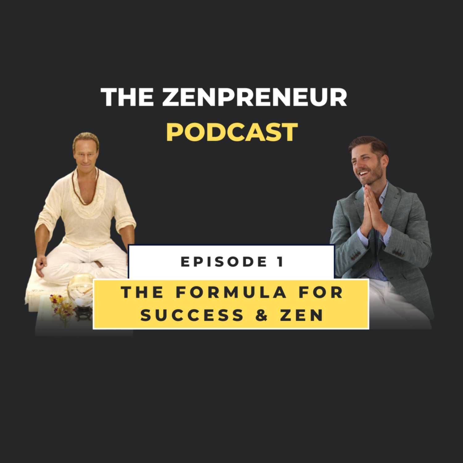 Episode 1 - The Formula for Success & Zen