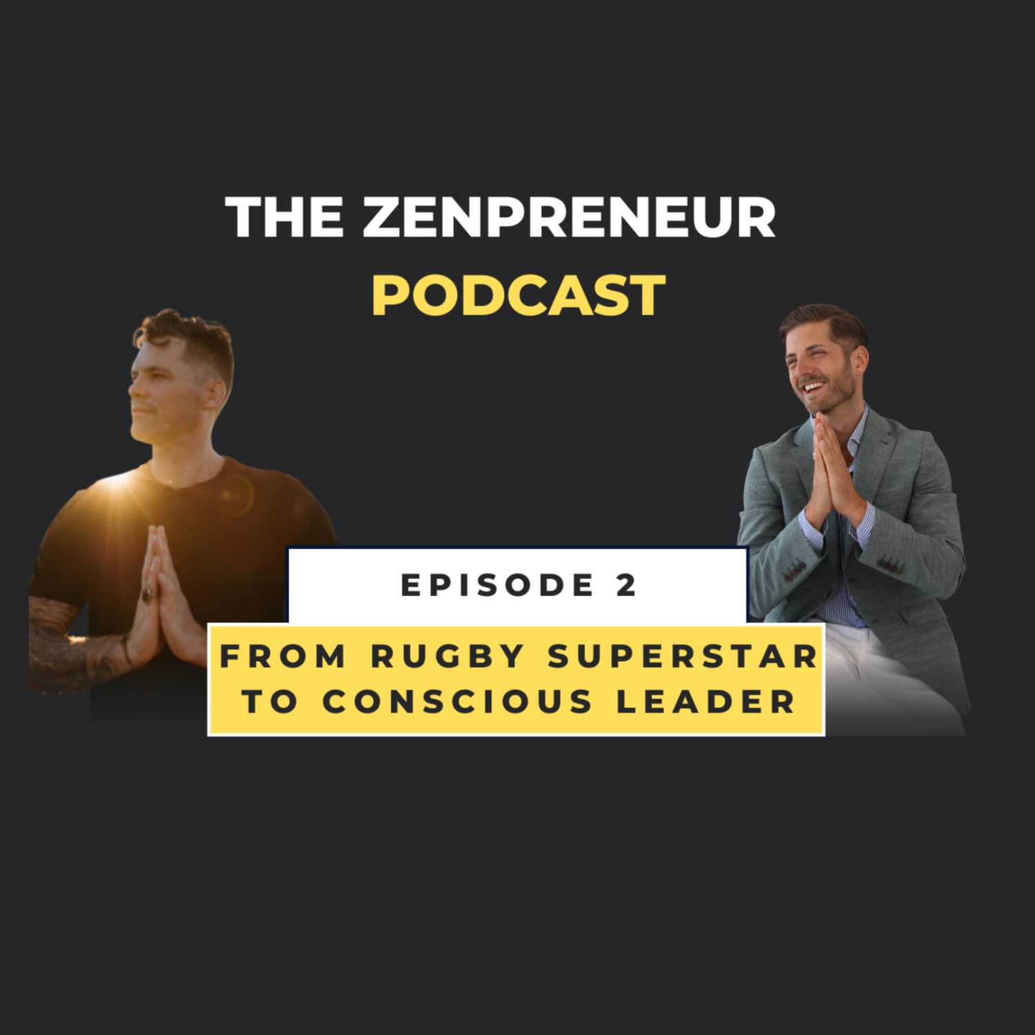 Episode 2 - From Rugby Superstar to Conscious Leader
