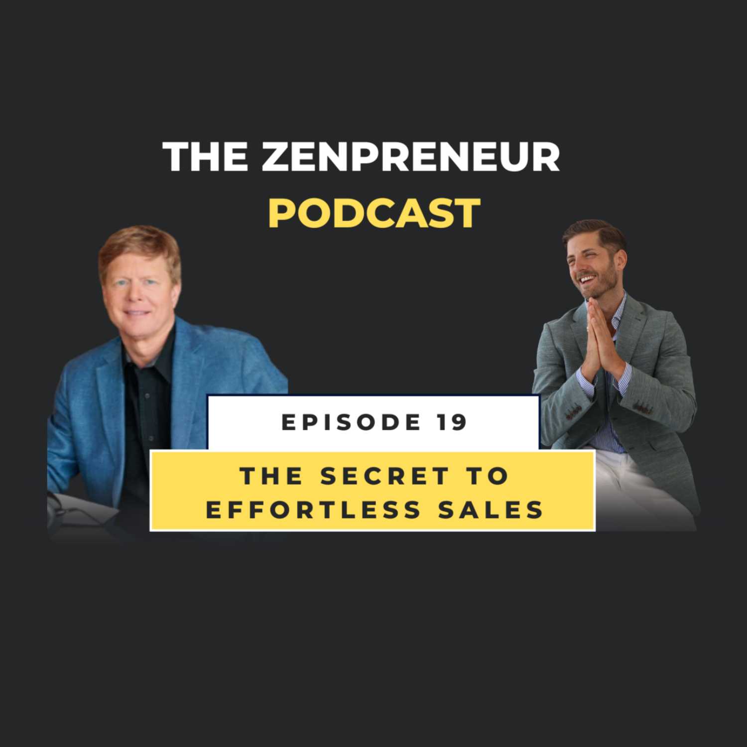 Episode 19 - The Secret to Effortless Sales