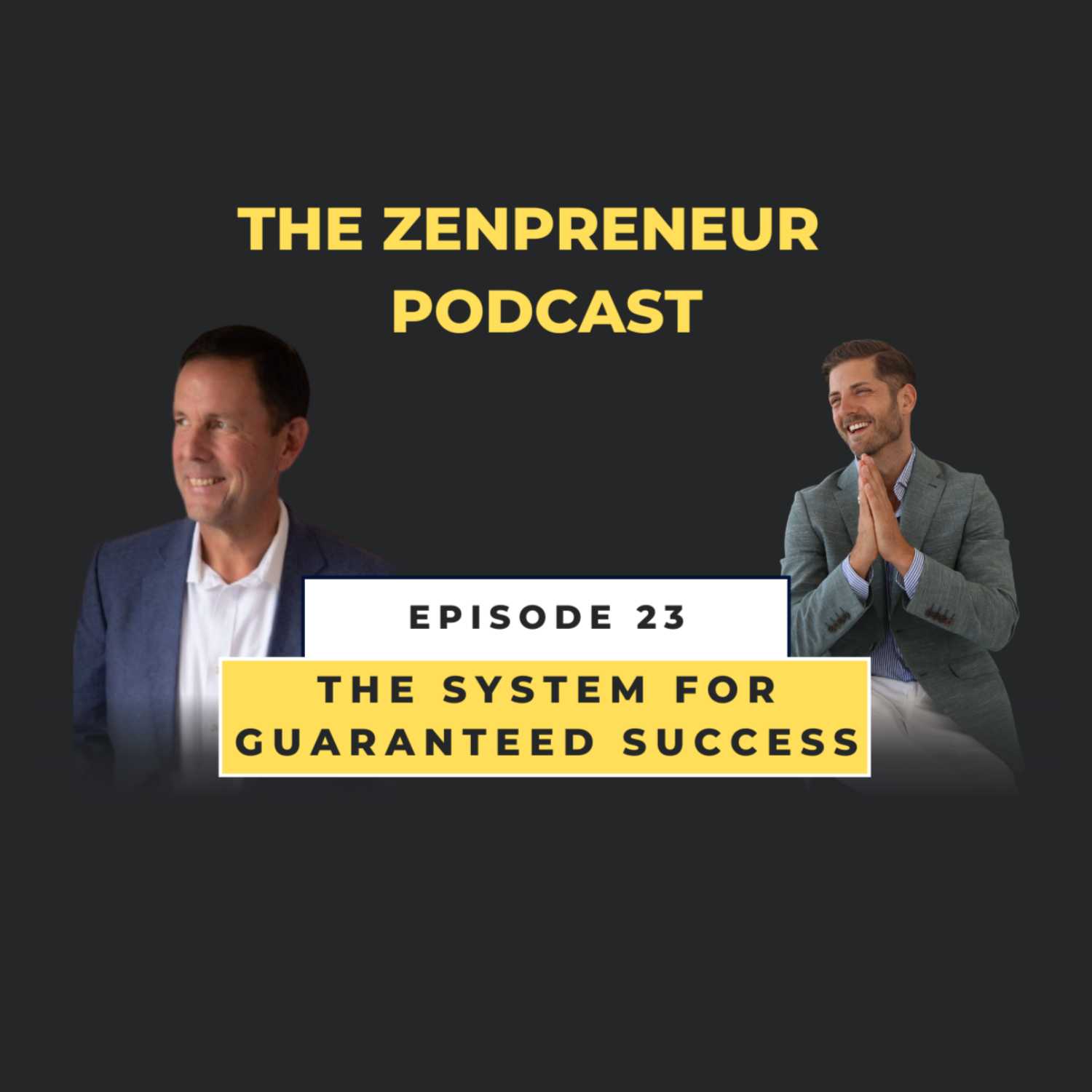 Episode 23 - The System For Guaranteed Success