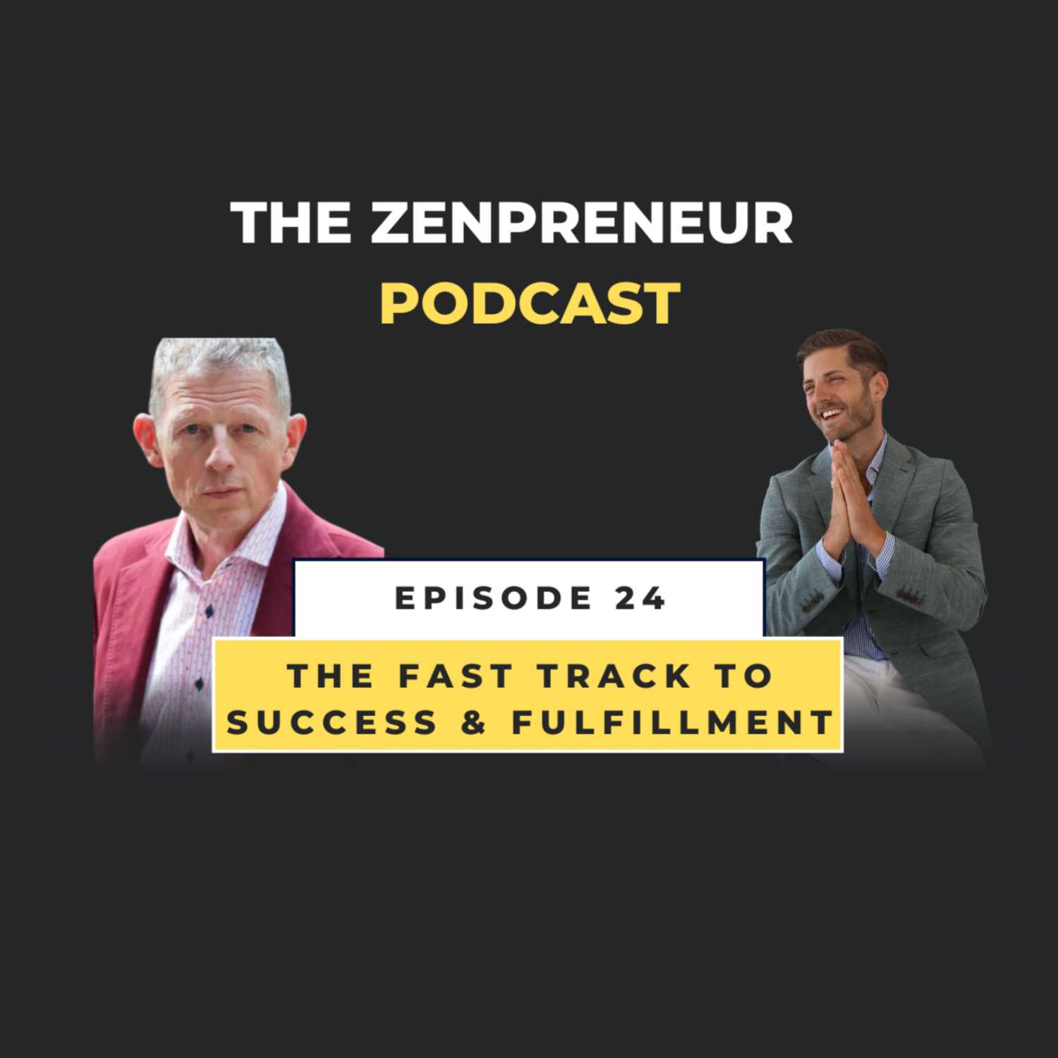 Episode 24 - The Fast Track To Success & Fulfillment