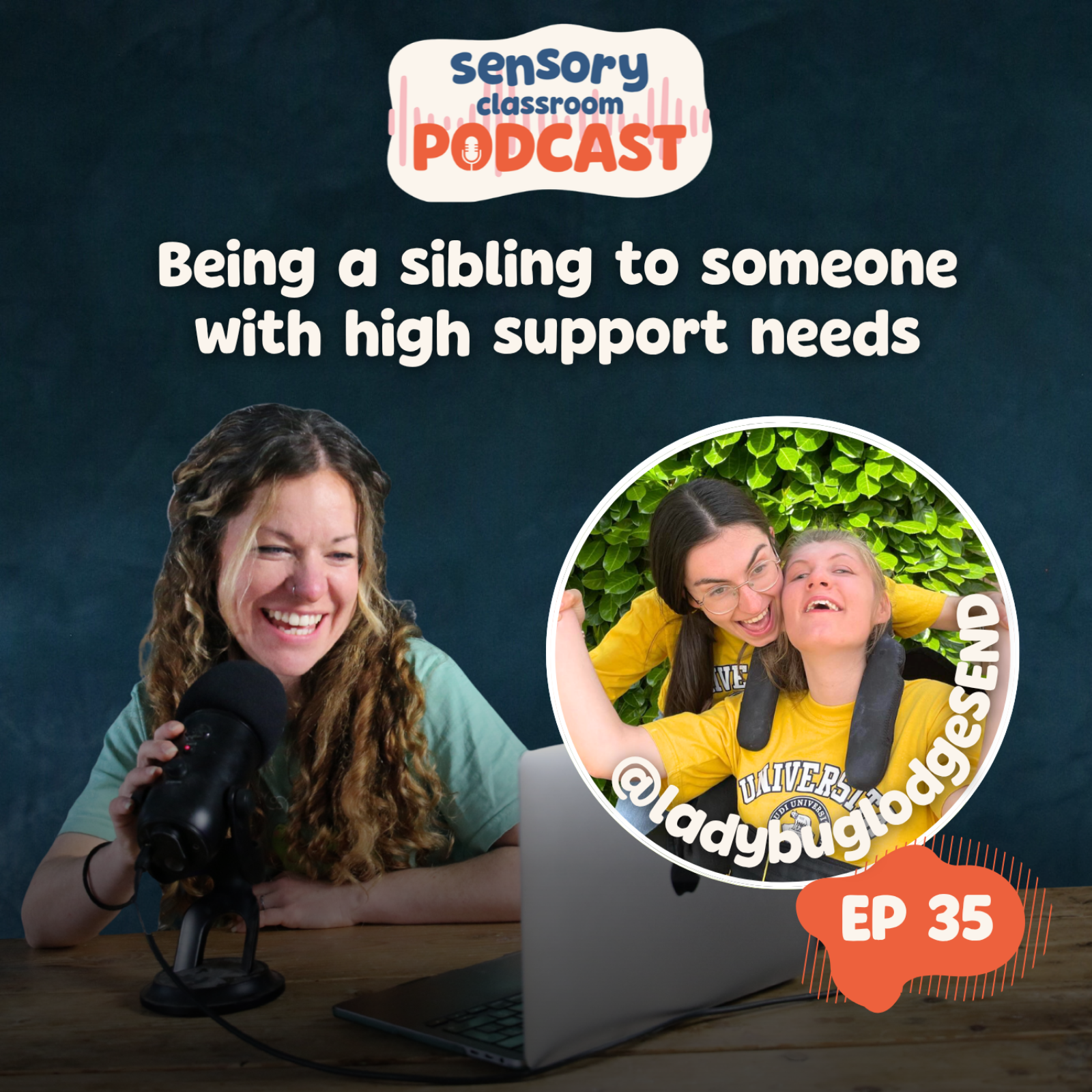 EP 35: Being a Sibling to Someone with High Care Needs