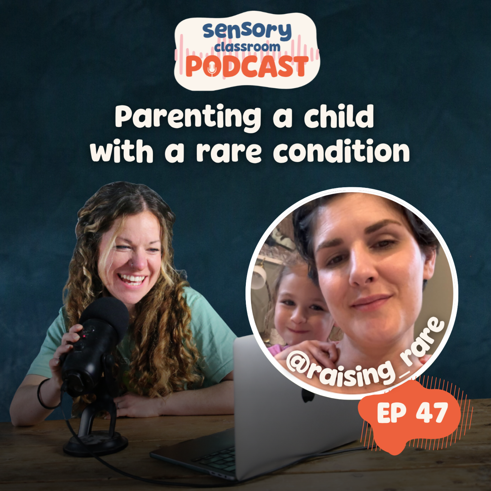 EP 47: The Impact of Raising a Child with a Rare Condition