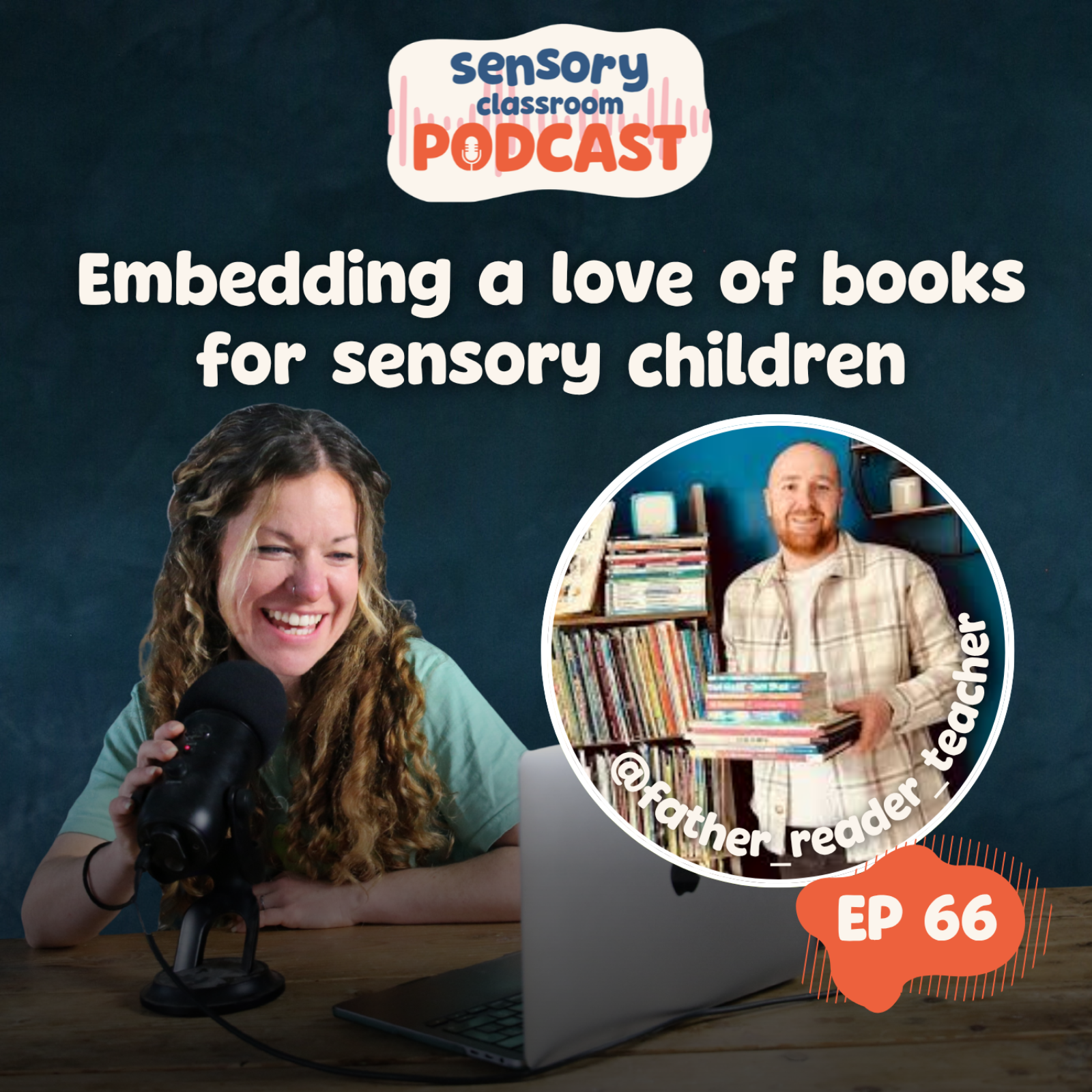 EP 66: Developing a love of books for sensory children with @father_reader_teacher