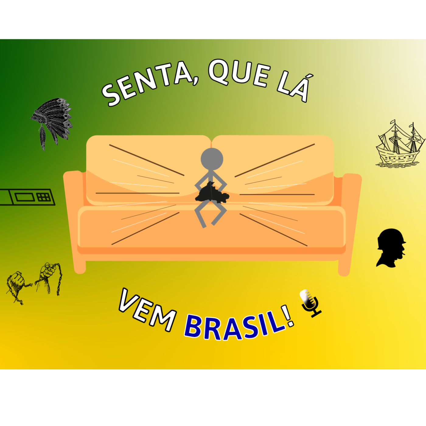 Senta, Que Lá Vem Brasil