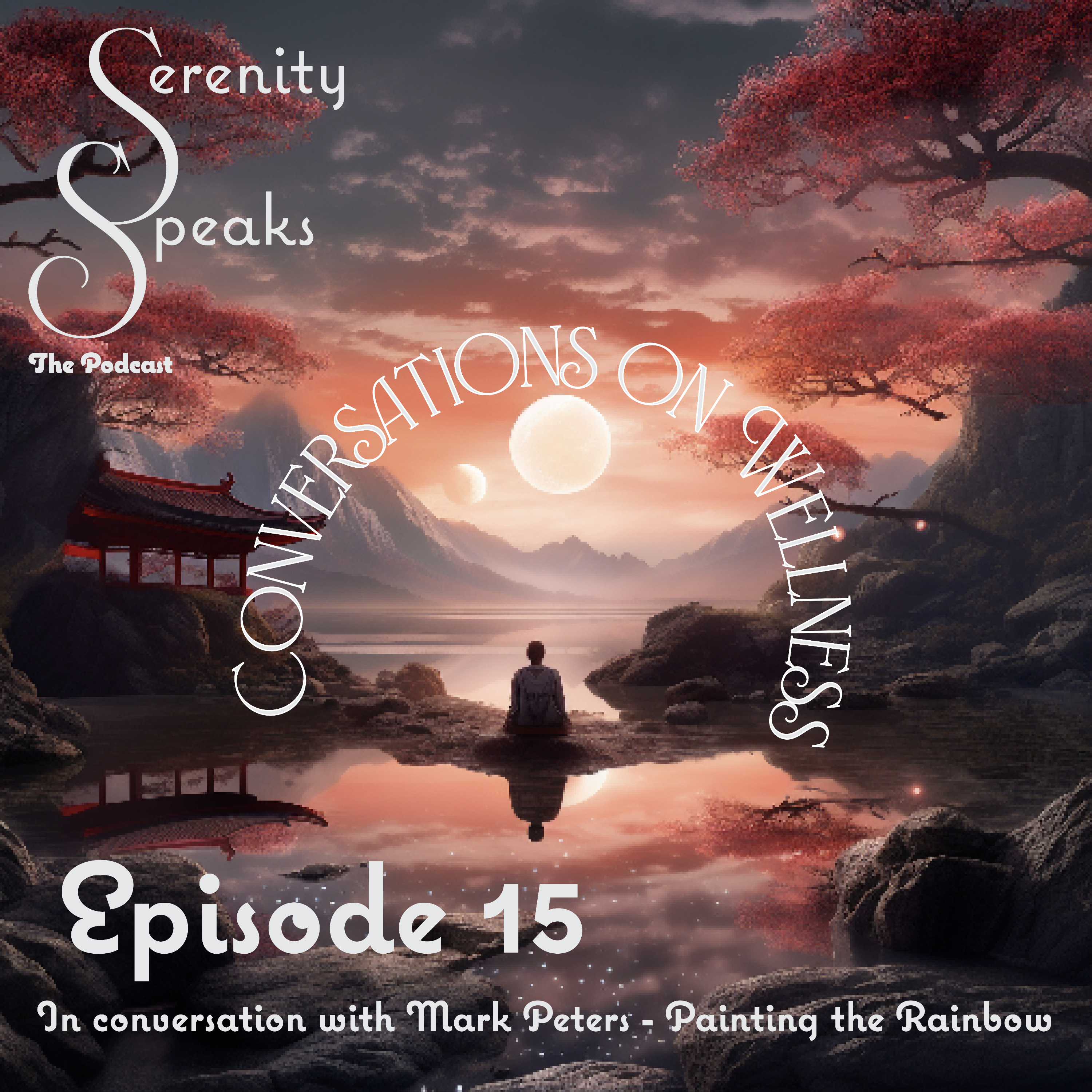 Serenity Speaks - Conversations on Wellness
