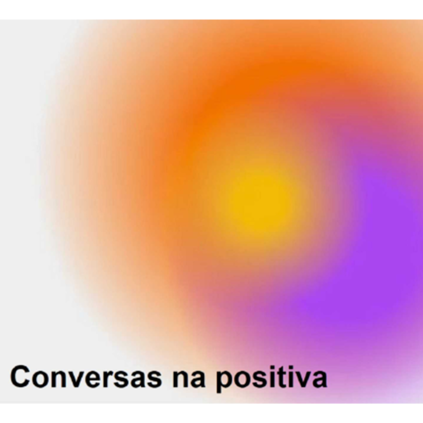 Conversas na Positiva: um projecto da Associação Seres