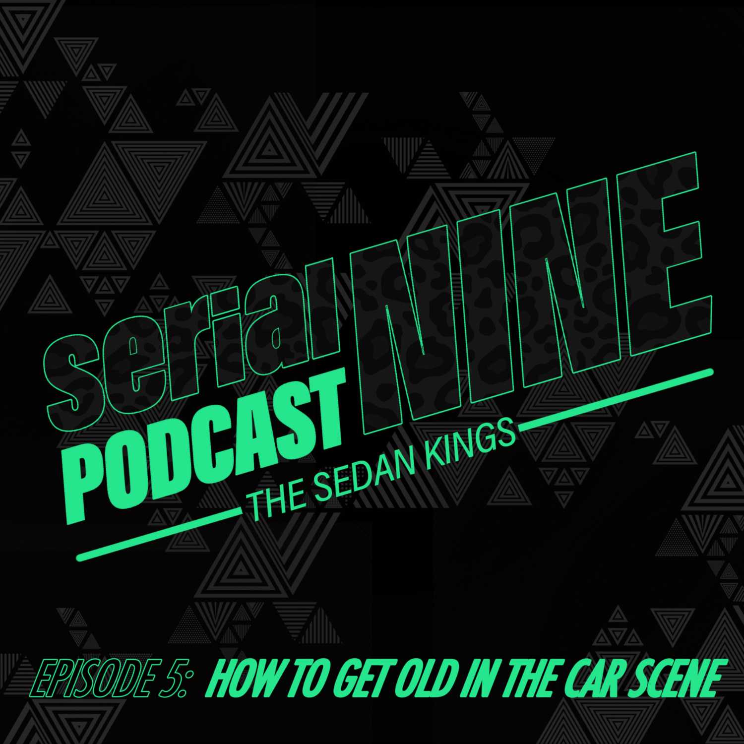 SERIALPodCastNINE Episode 5 How to get Old in the Car Scene on the SERIALNINE Podcast