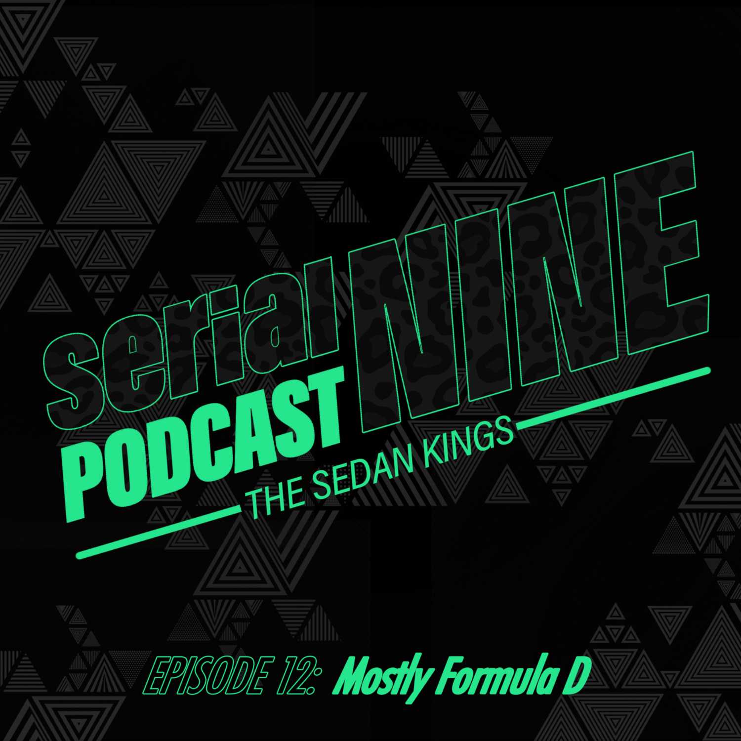SERIALPodCastNINE Episode 12 Mostly Formula D on the SERIALNINE Podcast
