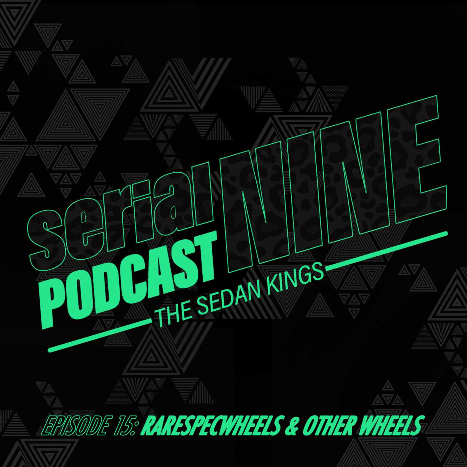 SerialPodcastNine Episode 15 RARESPECWHEELS and other Wheels on the SERIALNINE Podcast