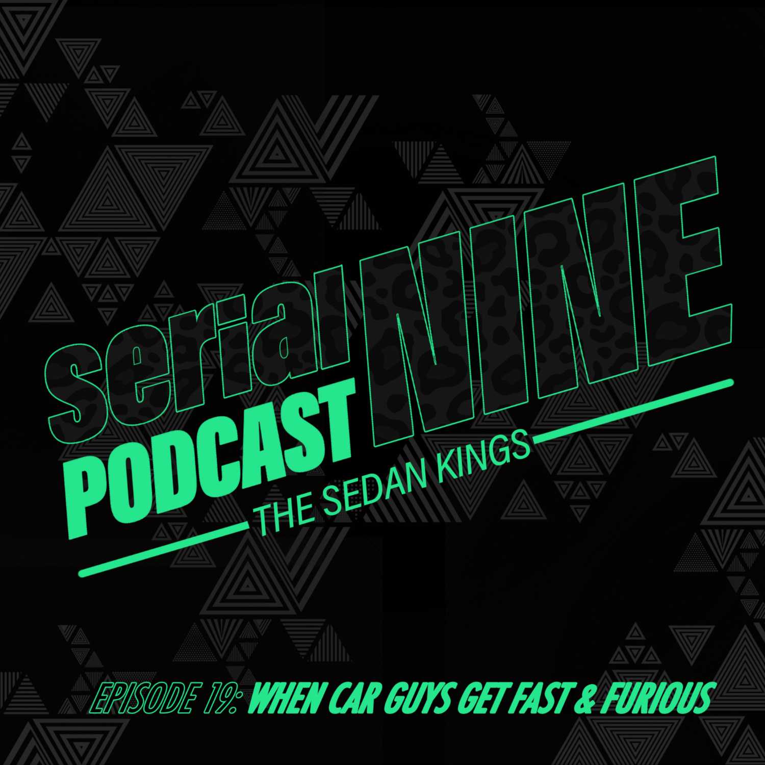 SerialPodcastNine Episode 19 When Car Guys Get Fast and Furious