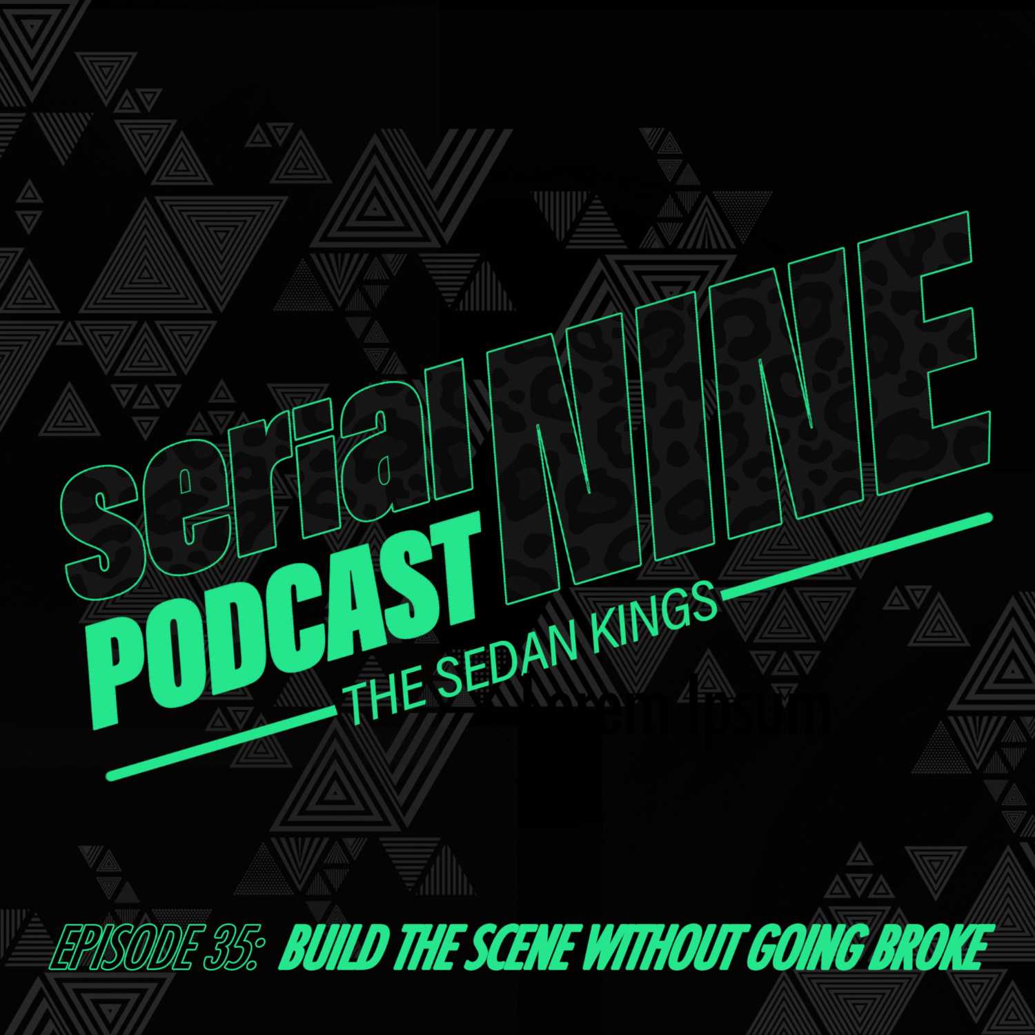 SerialPodcastNine  Episode 35 Building The Scene Without going Broke