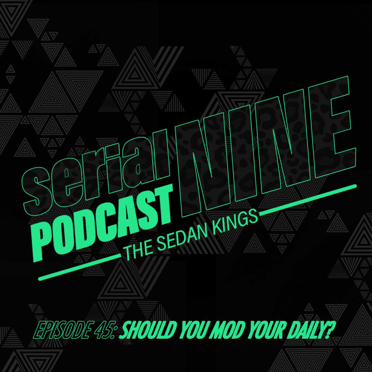 SerialPodcastNine Episode 45 Should you mod your daily ?