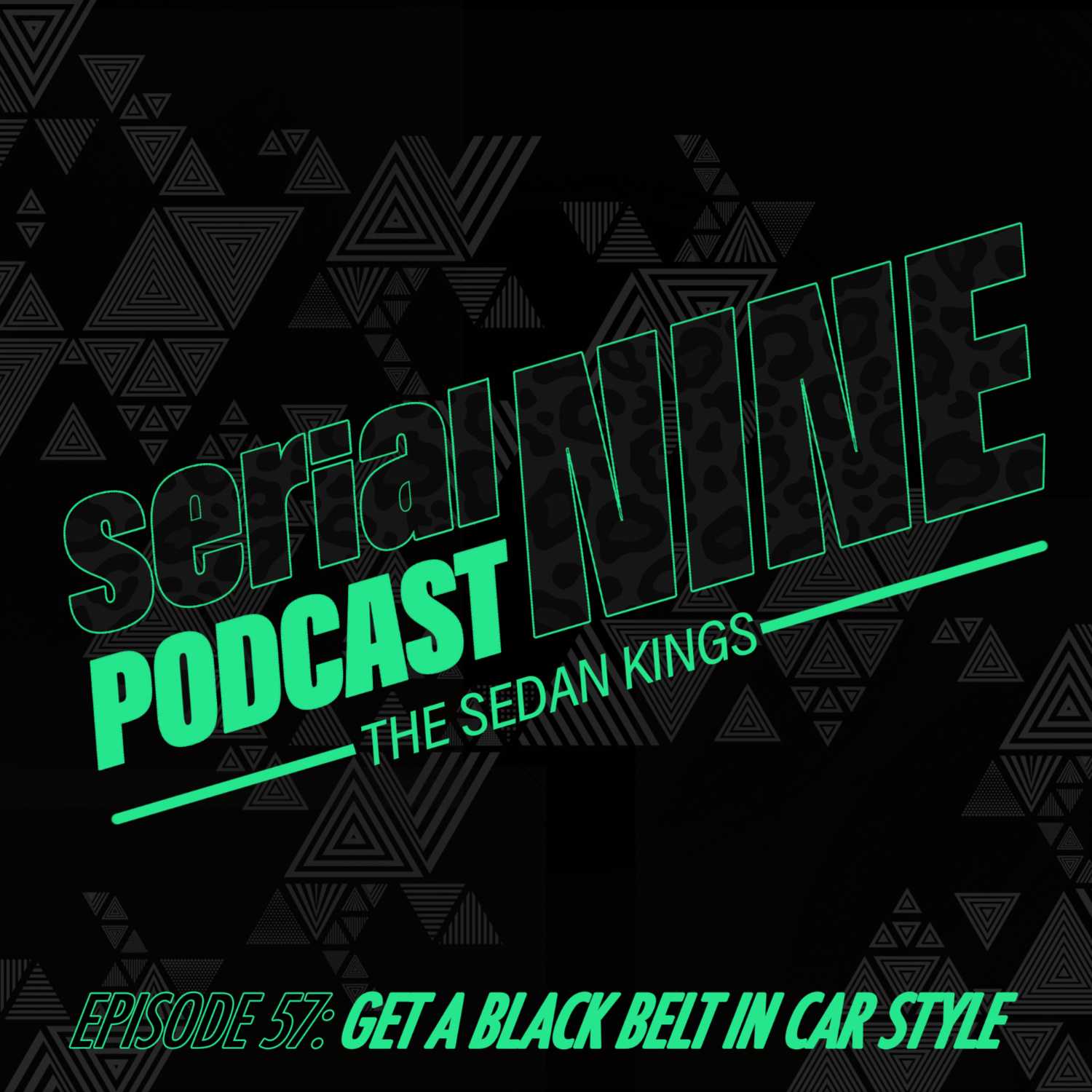SerialPodcastNine Episode 57 Get a Black Belt in Car Style