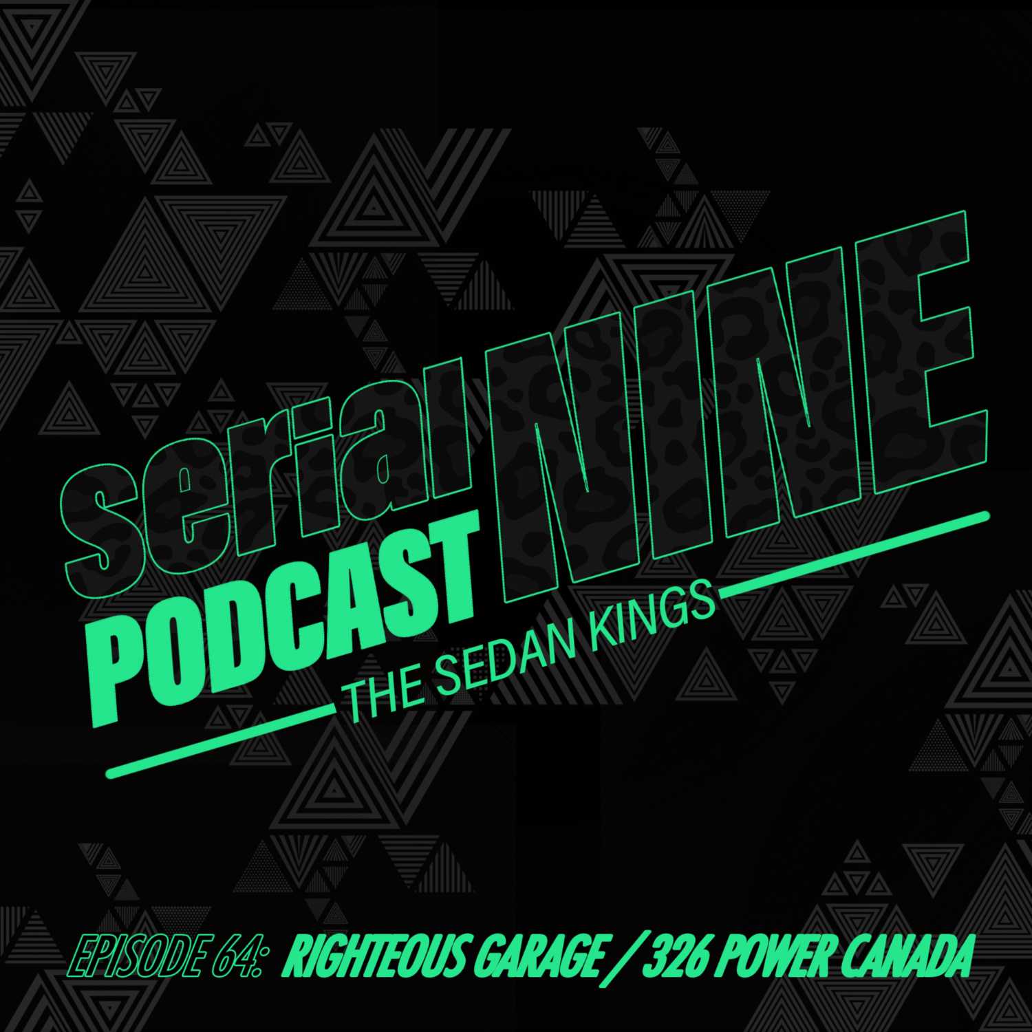 SerialPodcastNine Episode 64 Righteous Garage / 326 Power Canada