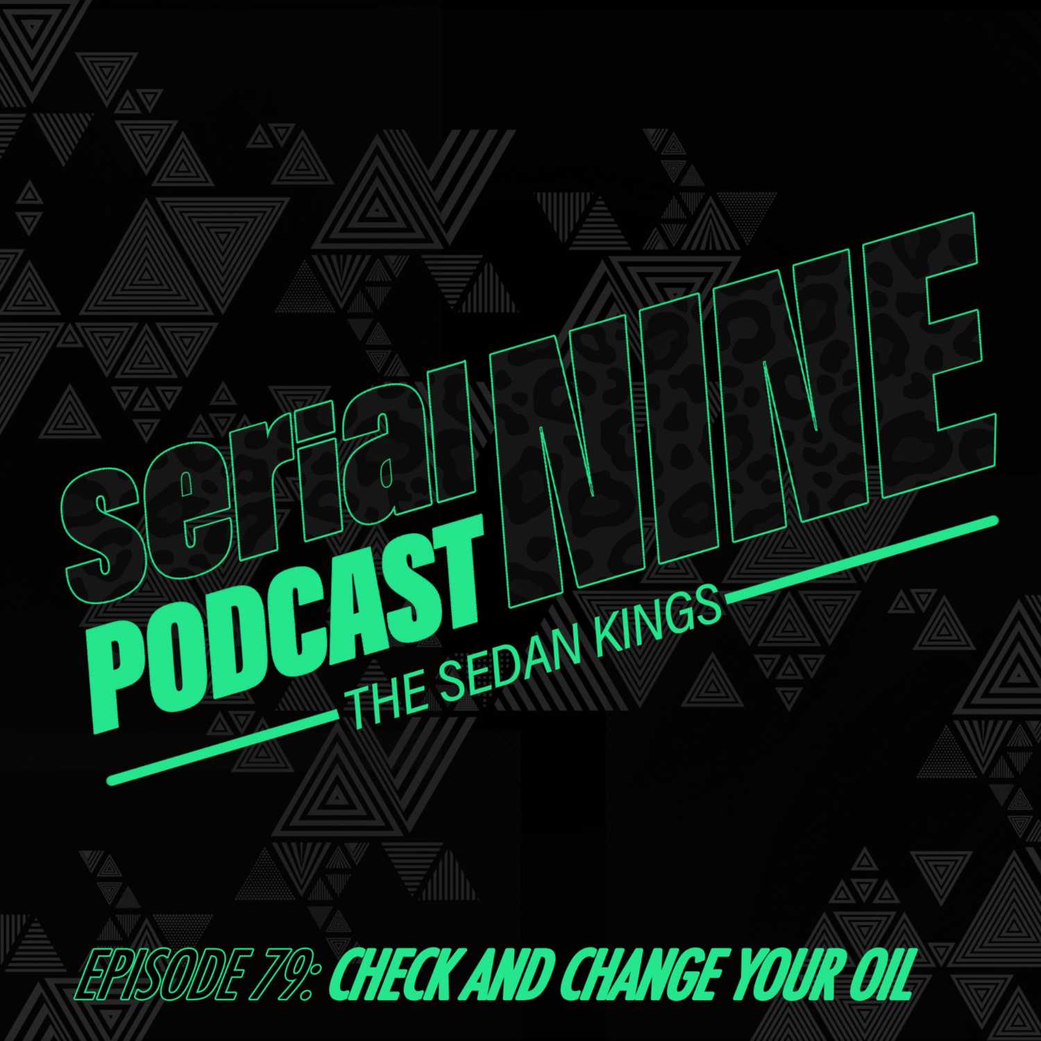 SerialPodcastNine Episode 79 Check and Change your Oil !