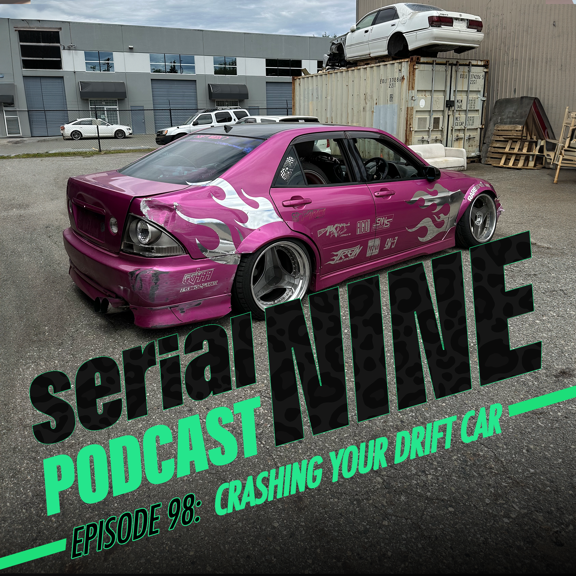 SerialPodcastNine Episode 98: Crashing your drift car