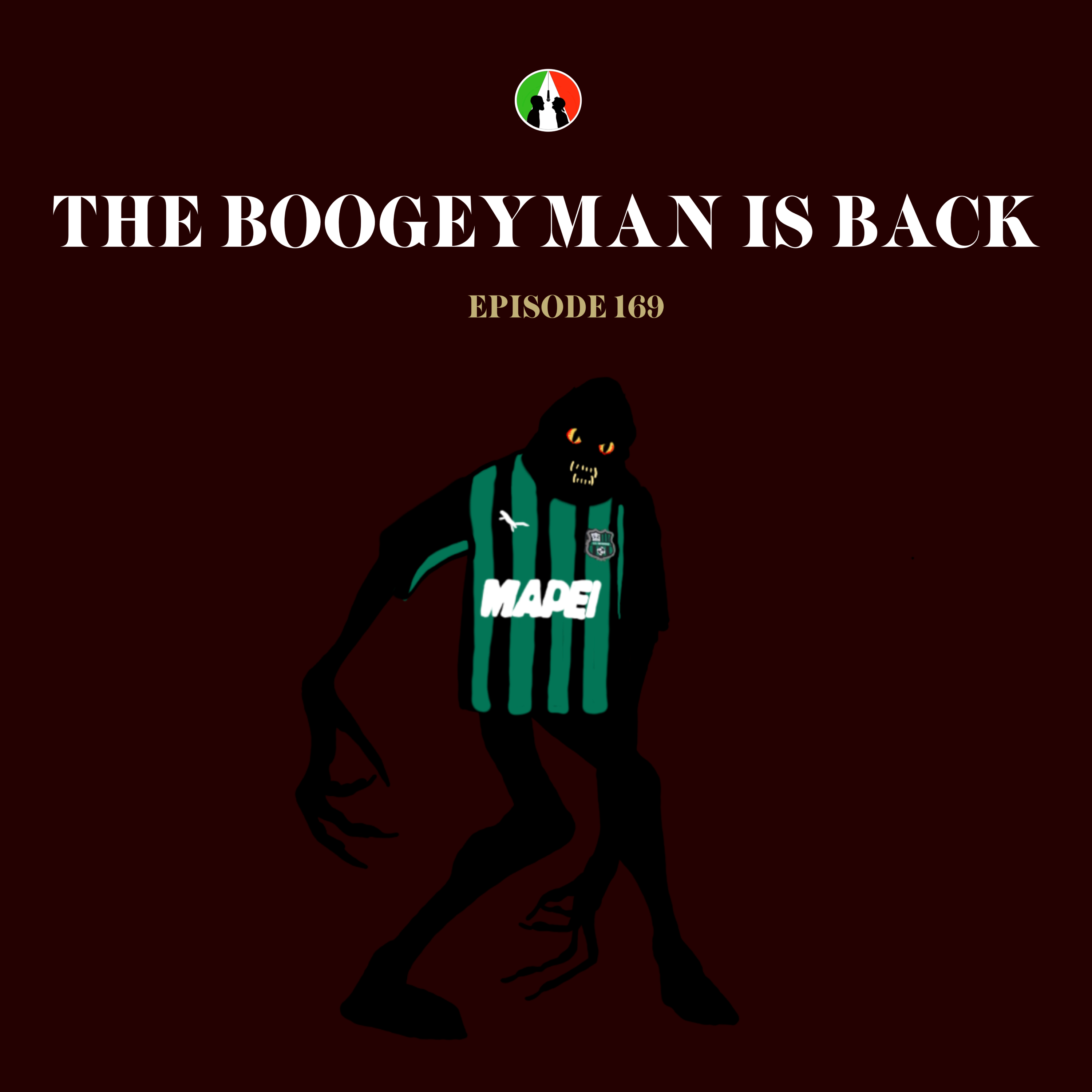 169: The Boogeyman Is Back (Serie A Matchday 32 Analysis) episode artwork