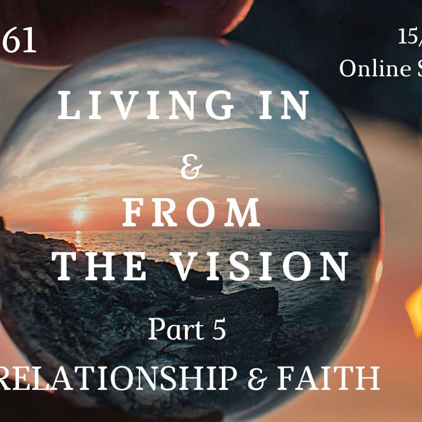 318. Pastor Kelly Cotterell - Living In & from The Vision  (part 5) “RELATIONSHIP & FAITH” episode artwork