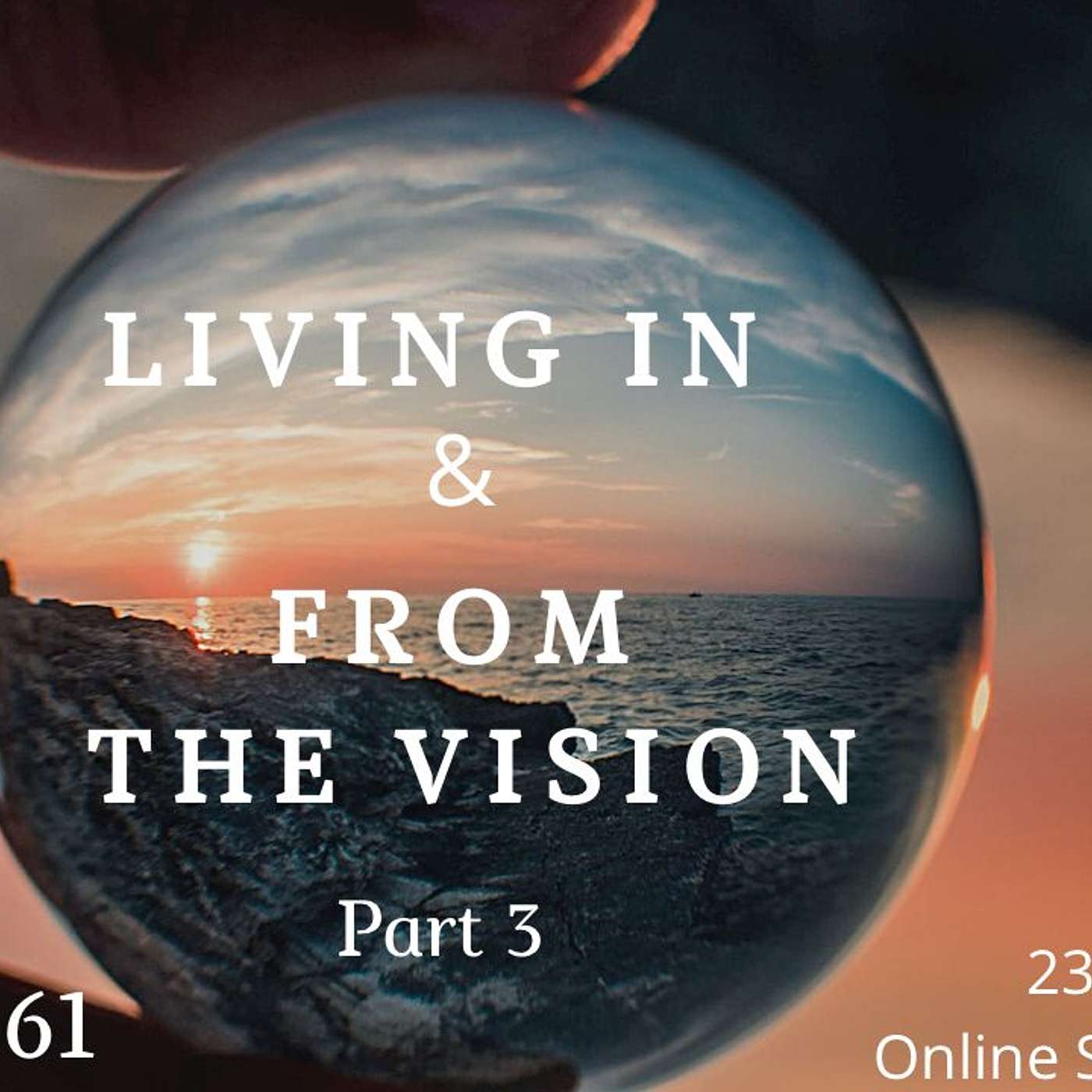 307. Pastor Kelly Cotterell - Living In & from The Vision (Part 3) episode artwork