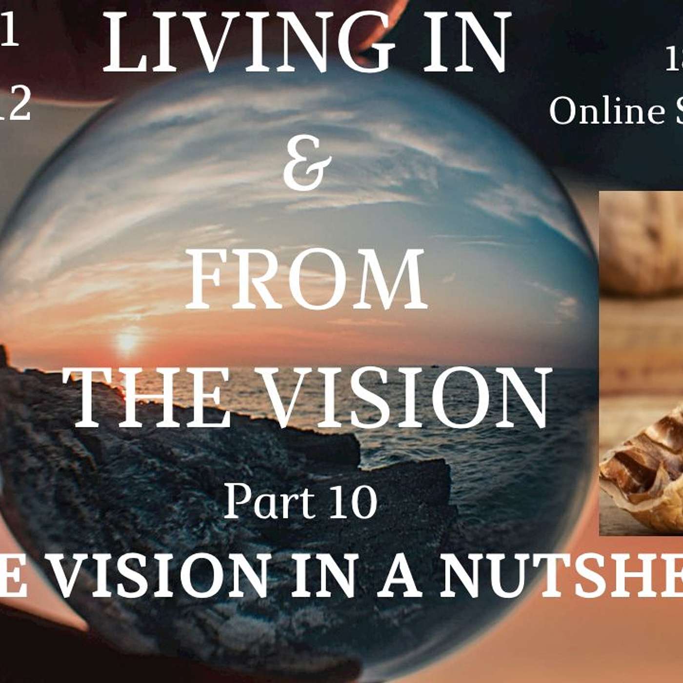 330. Pastor Kelly Cotterell - Living In & from The Vision (Part 10) “The Vision in a NUTSHELL” episode artwork