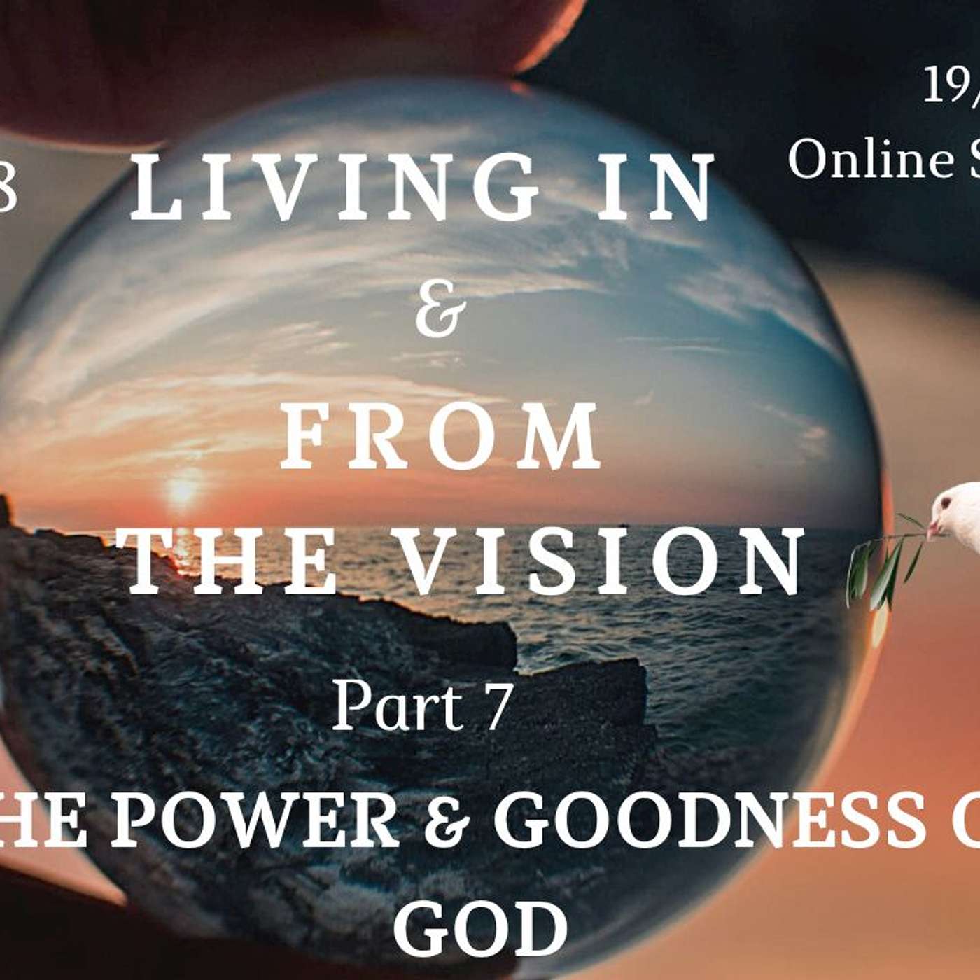 321. Pastor Kelly Cotterell - Living In & from The Vision (part 7) “The Power & Goodness of God” episode artwork