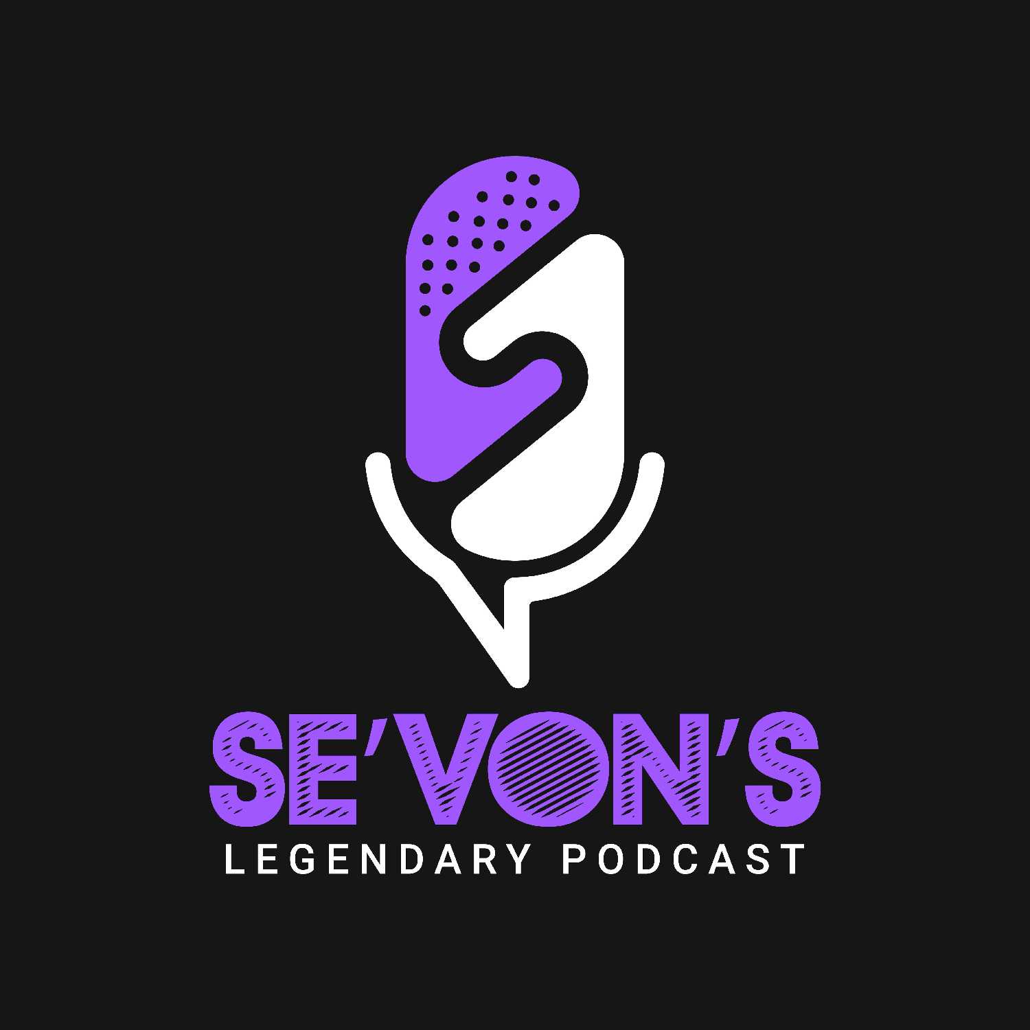 Se\'von\'s Legendary Podcast
