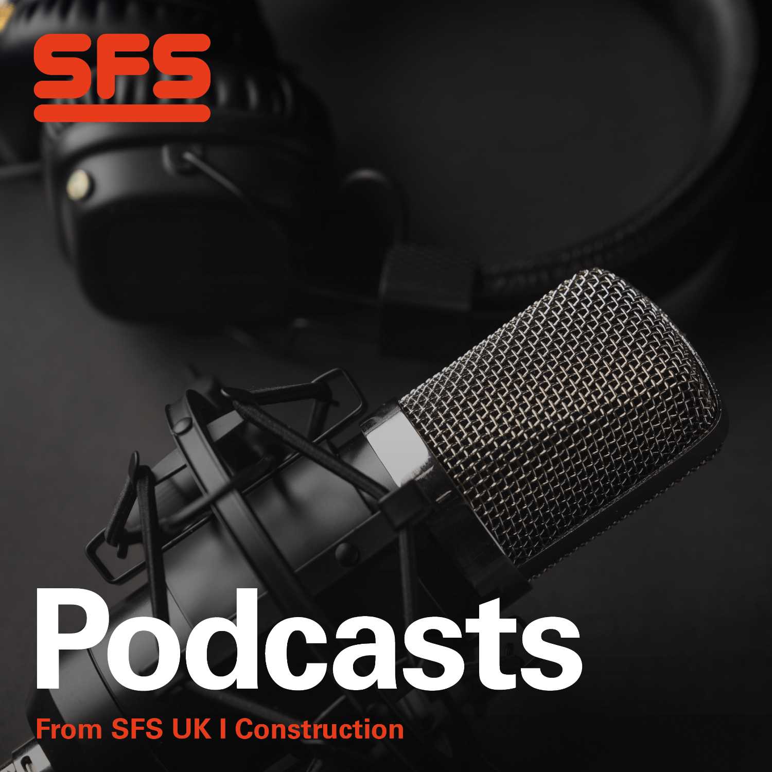 SFS UK I Construction – Podcasts