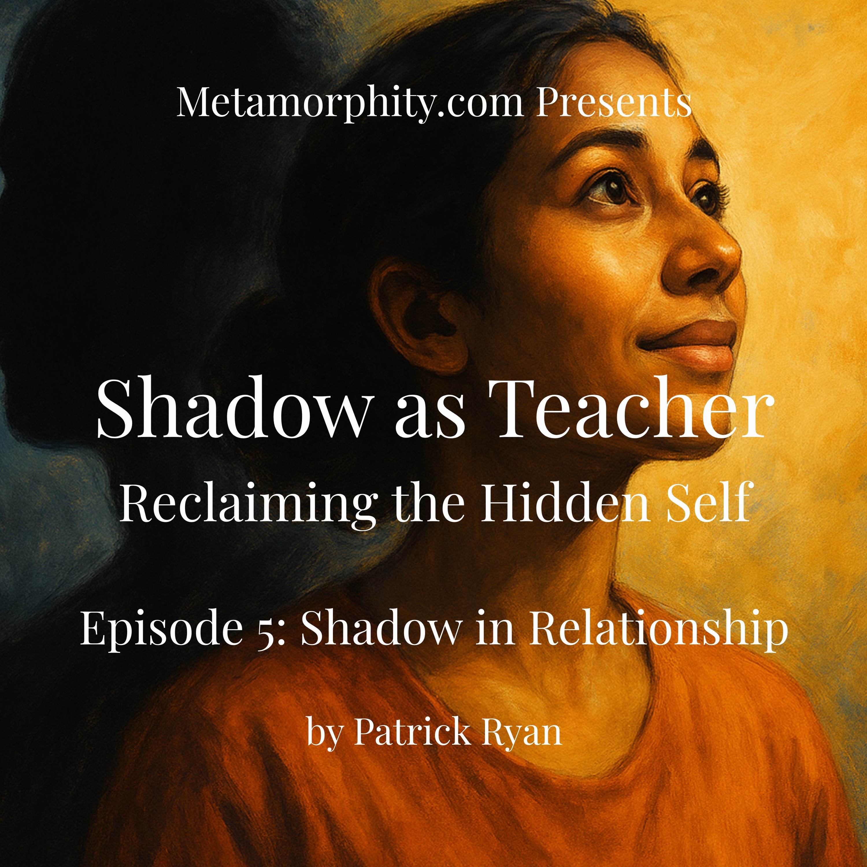 Shadow as Teacher: Reclaiming the Hidden Self
