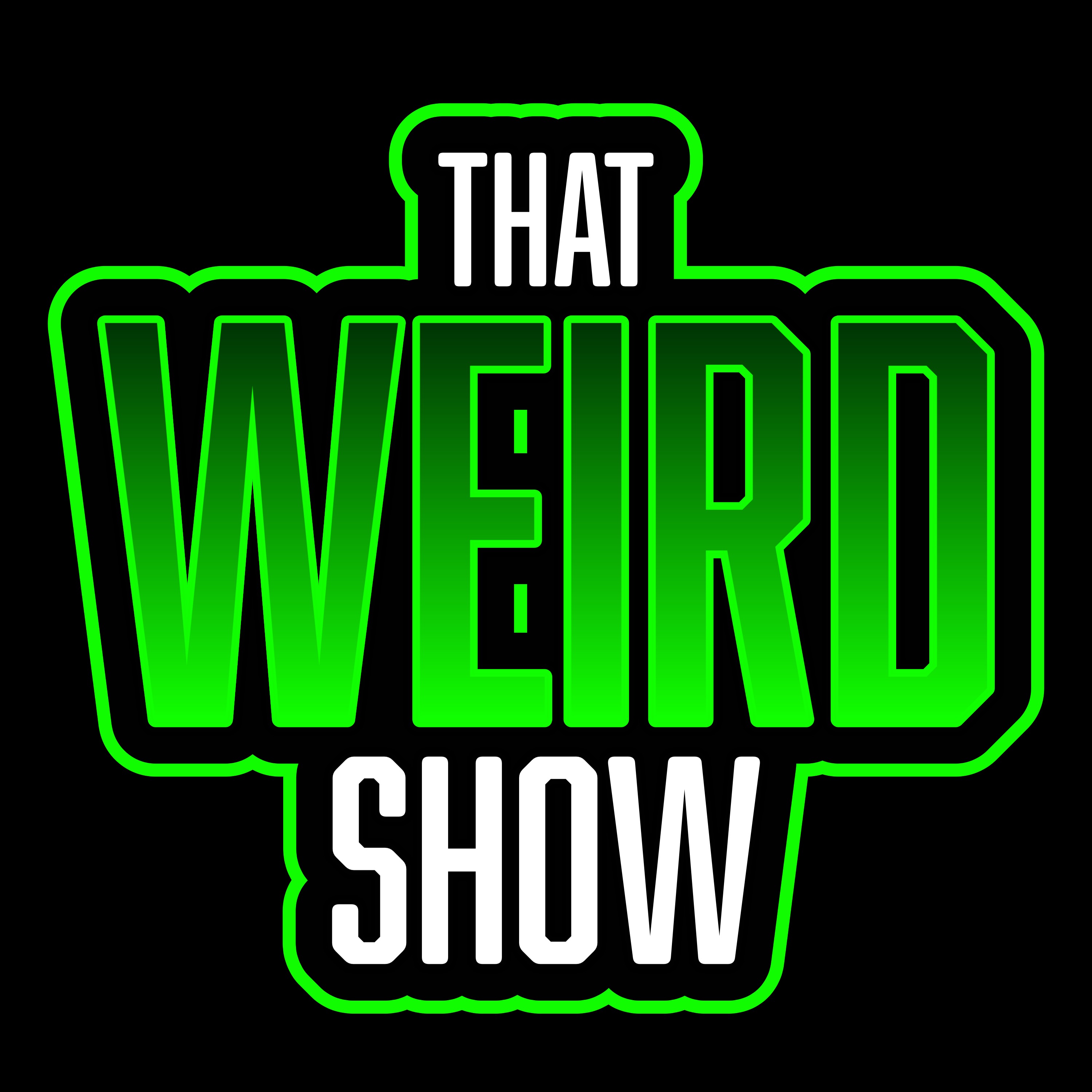 That WEIRD Show