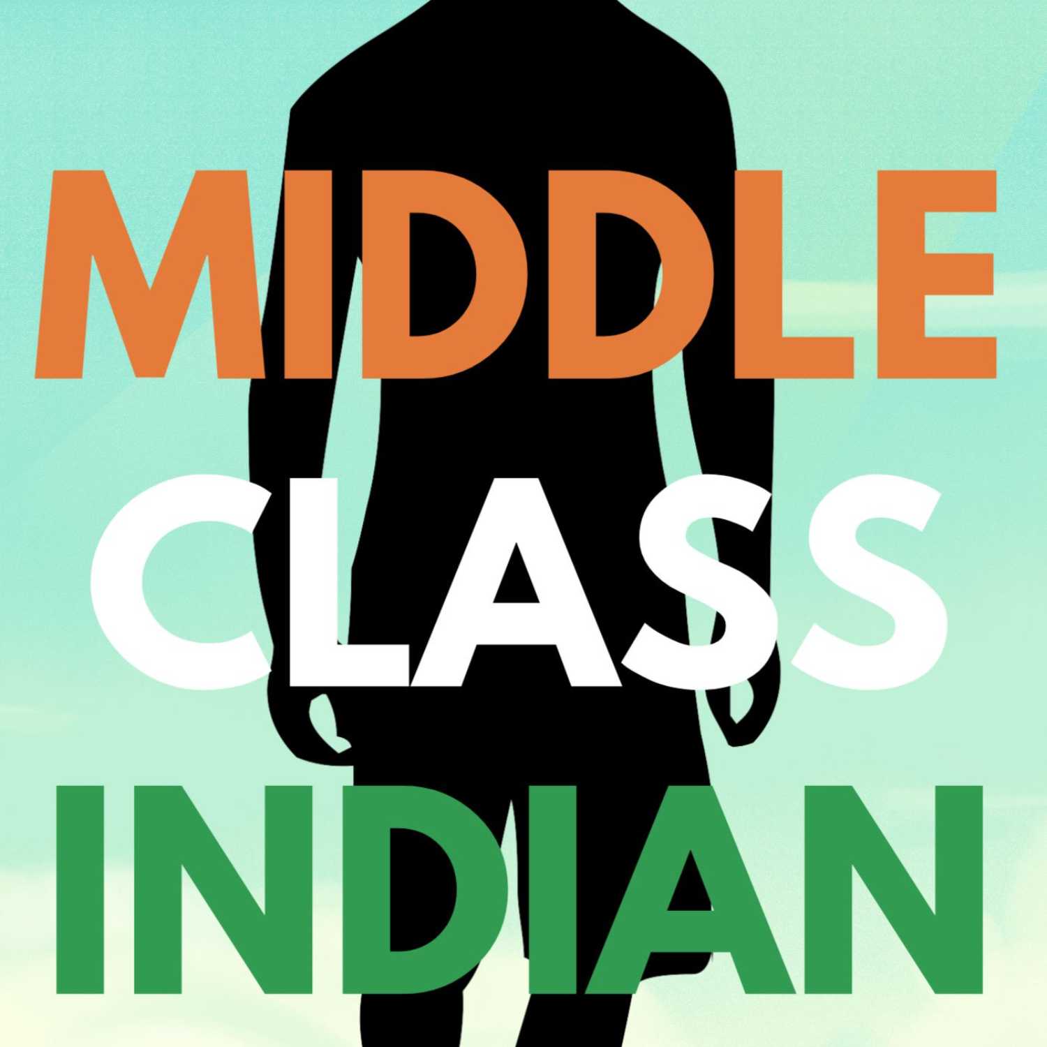 MIDDLE CLASS INDIAN - AN UNSUNG HERO - CHAPTER 1