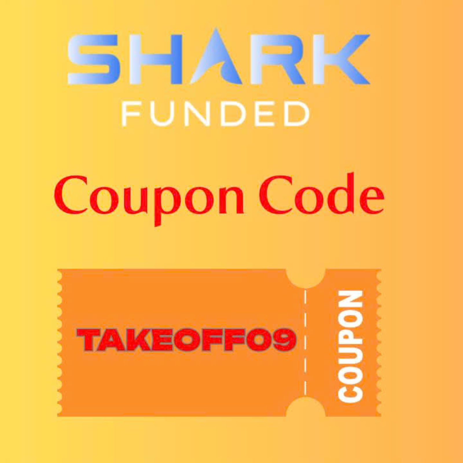 Shark Funded Coupon Code “TAKEOFF09”