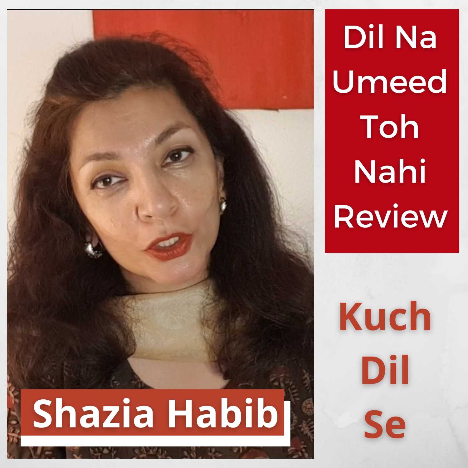 From The Heart Kuch Dil Se by Shazia Habib