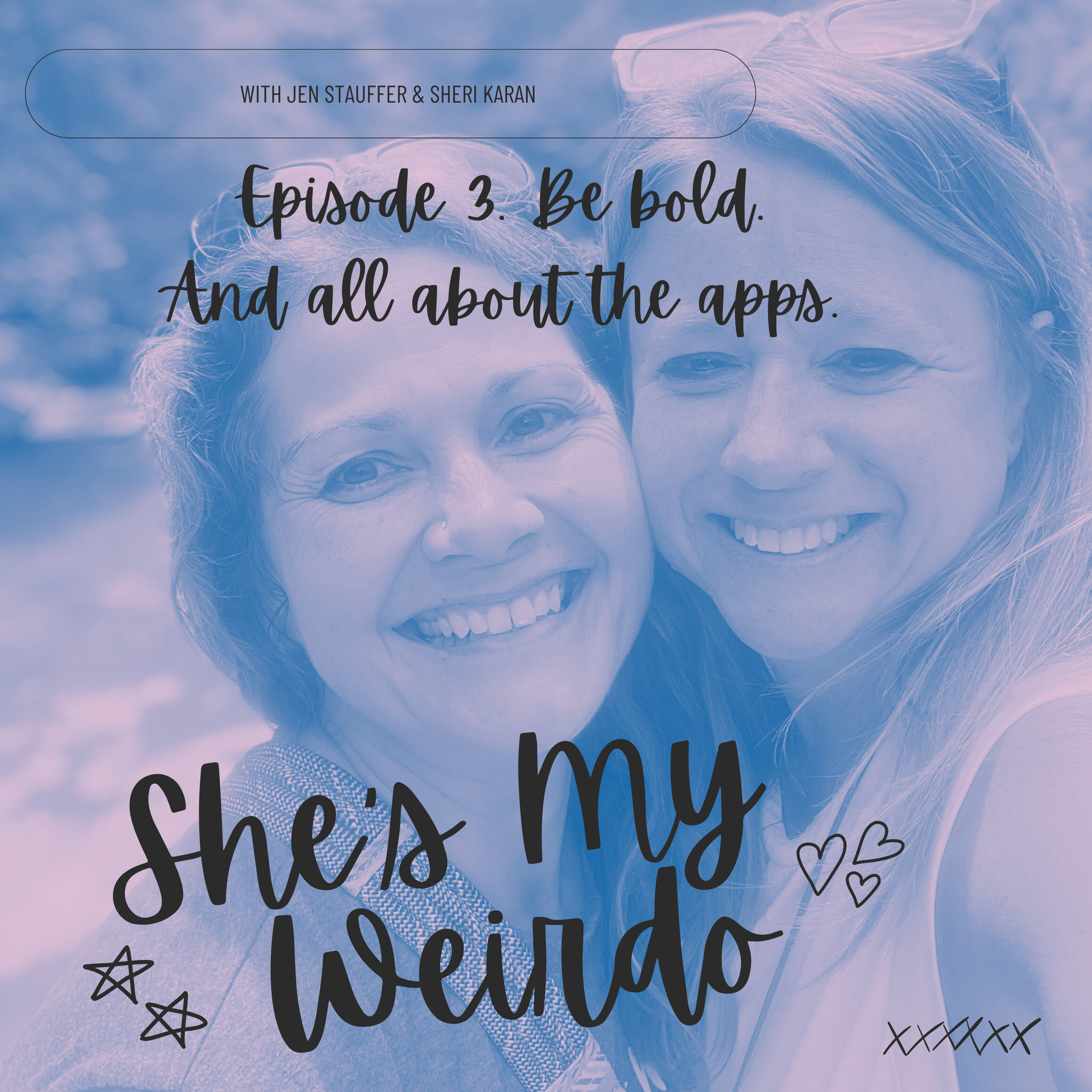 Episode 3 - Be Bold - and are the dating apps a good idea?  episode artwork