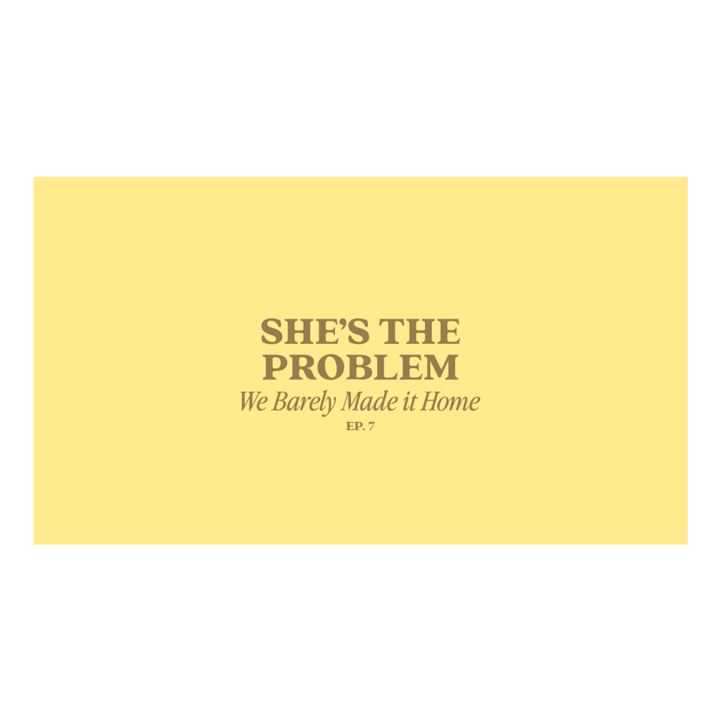 We Barely Made It Home