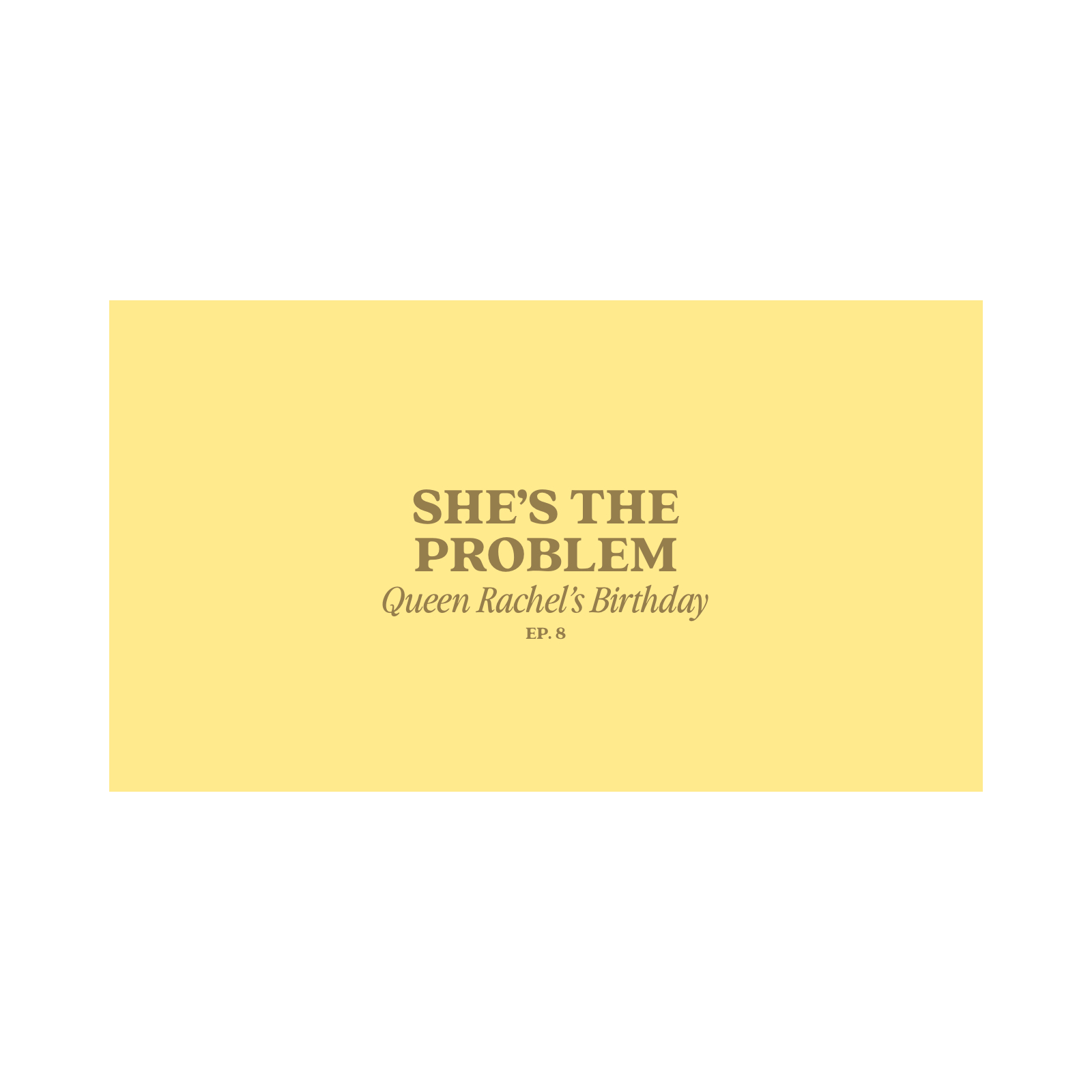 Queen Rachel’s Birthday!