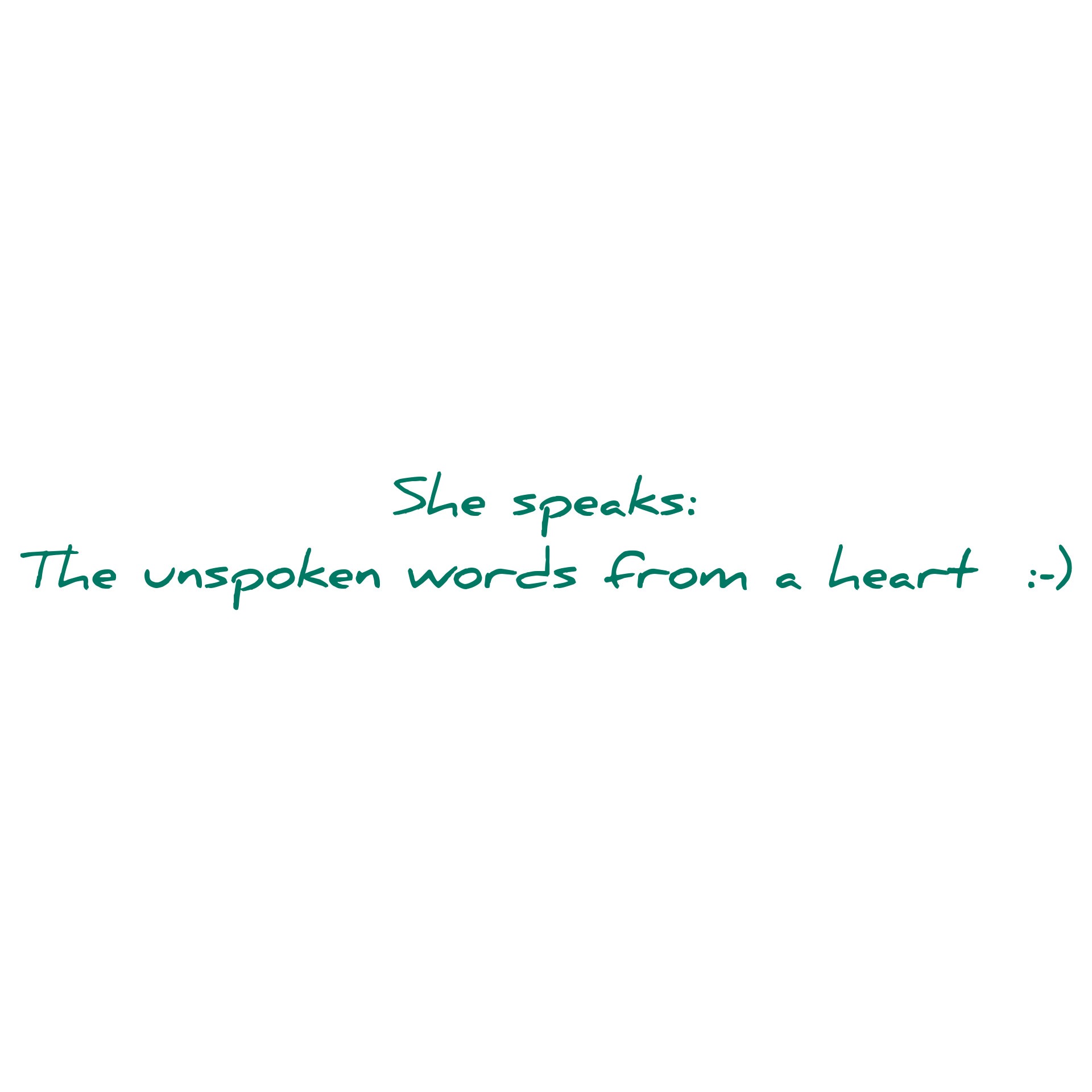 She speaks: The unspoken words from a heart 