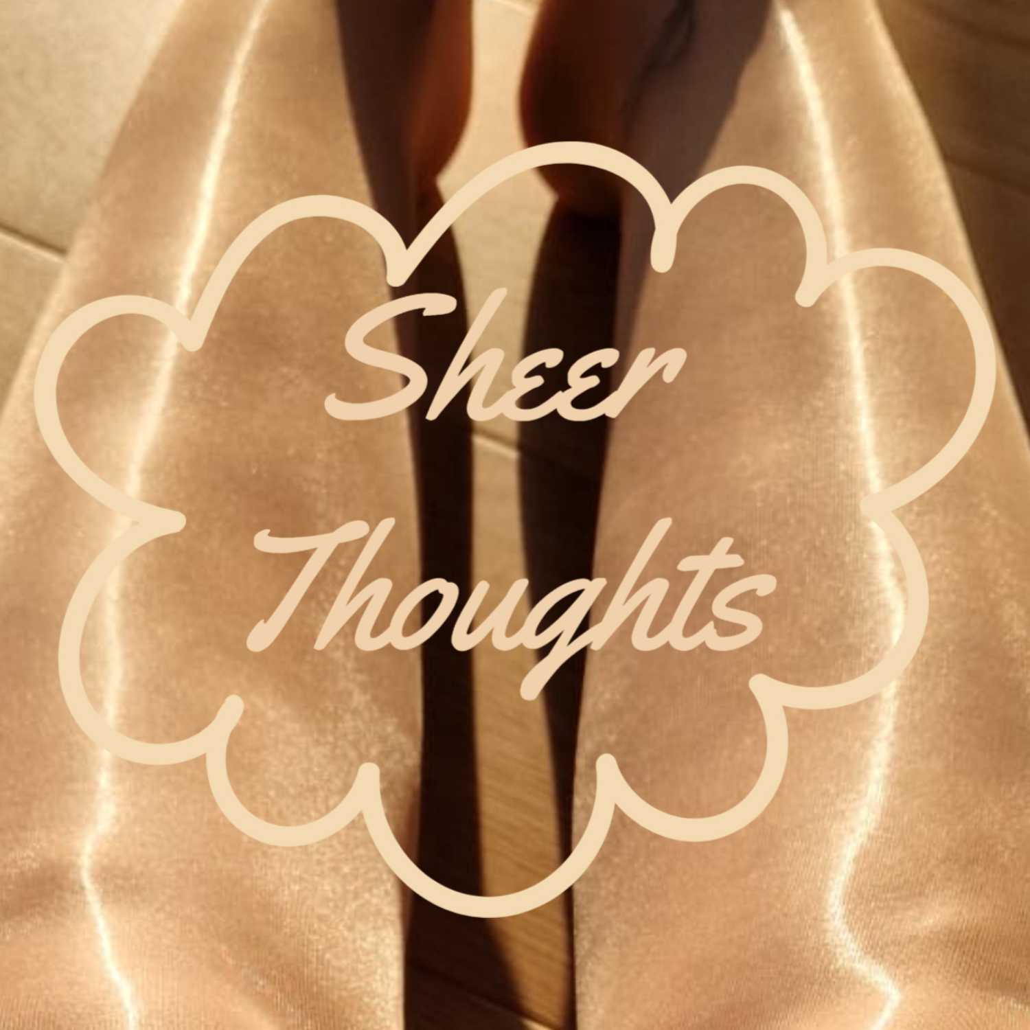 Sheer Thoughts
